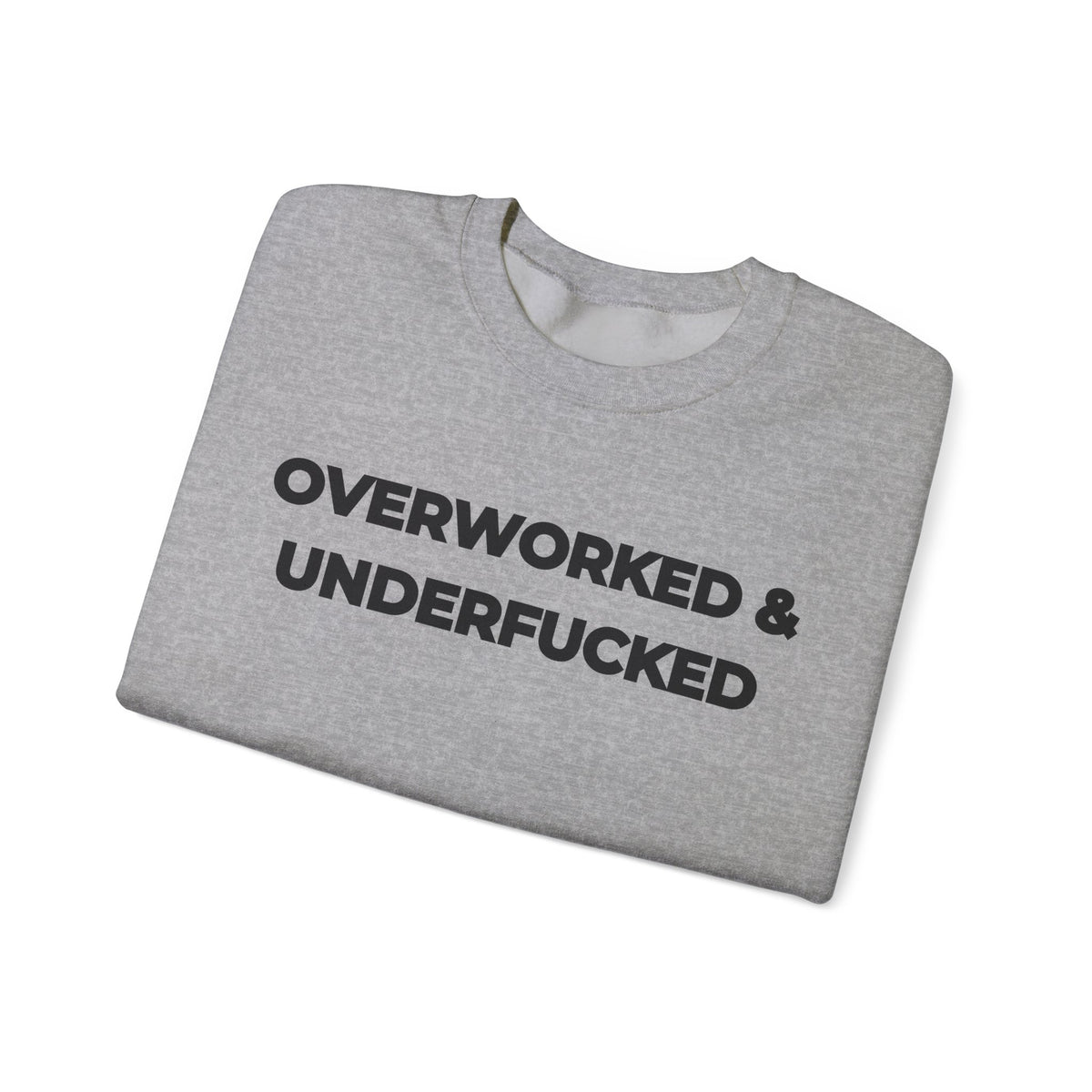 Overworked and Underfucked Uk Crewneck Sweatshirt