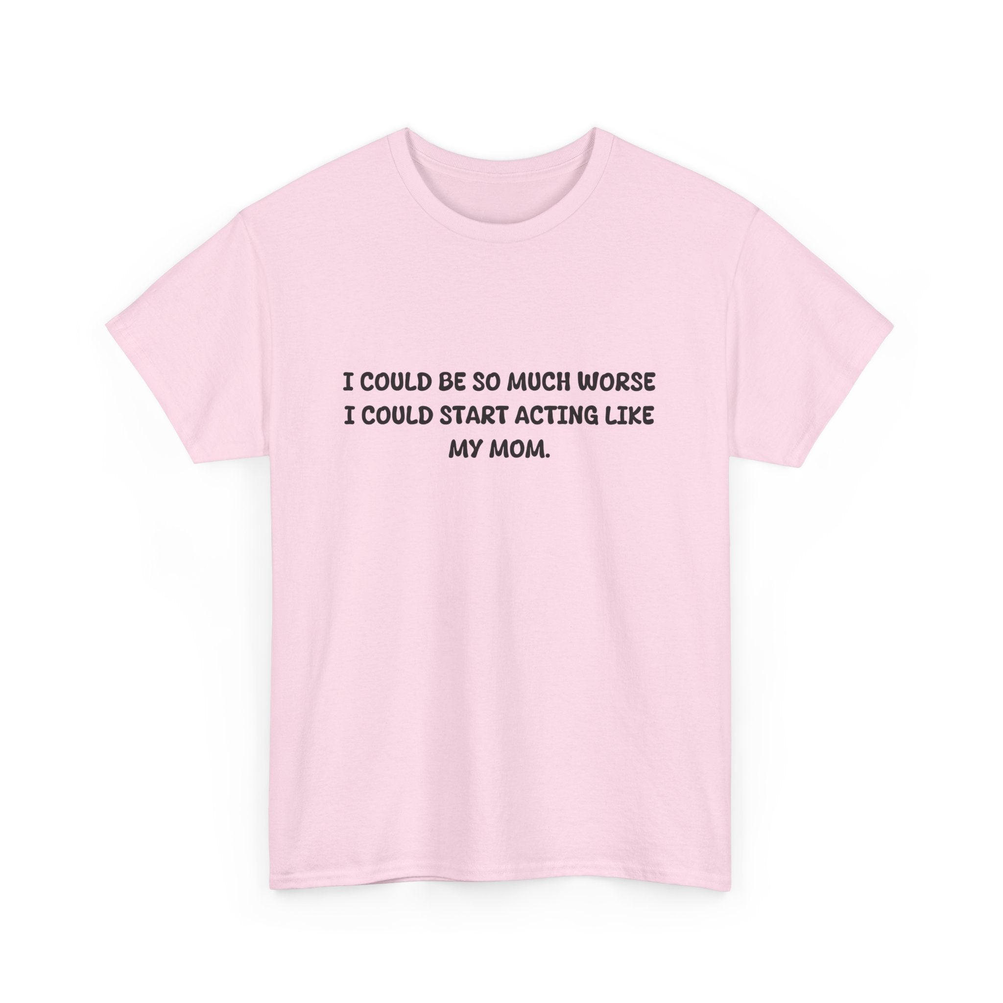 Acting Like My Mom T-shirt