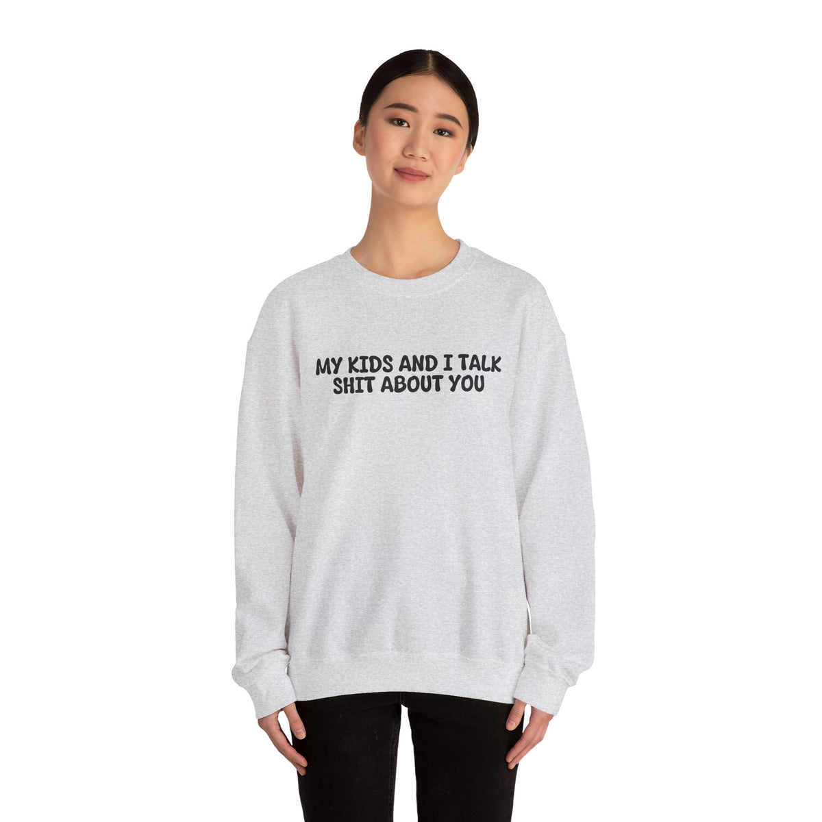 My Kids And I Talk Shit About You Uk Crewneck Sweatshirt