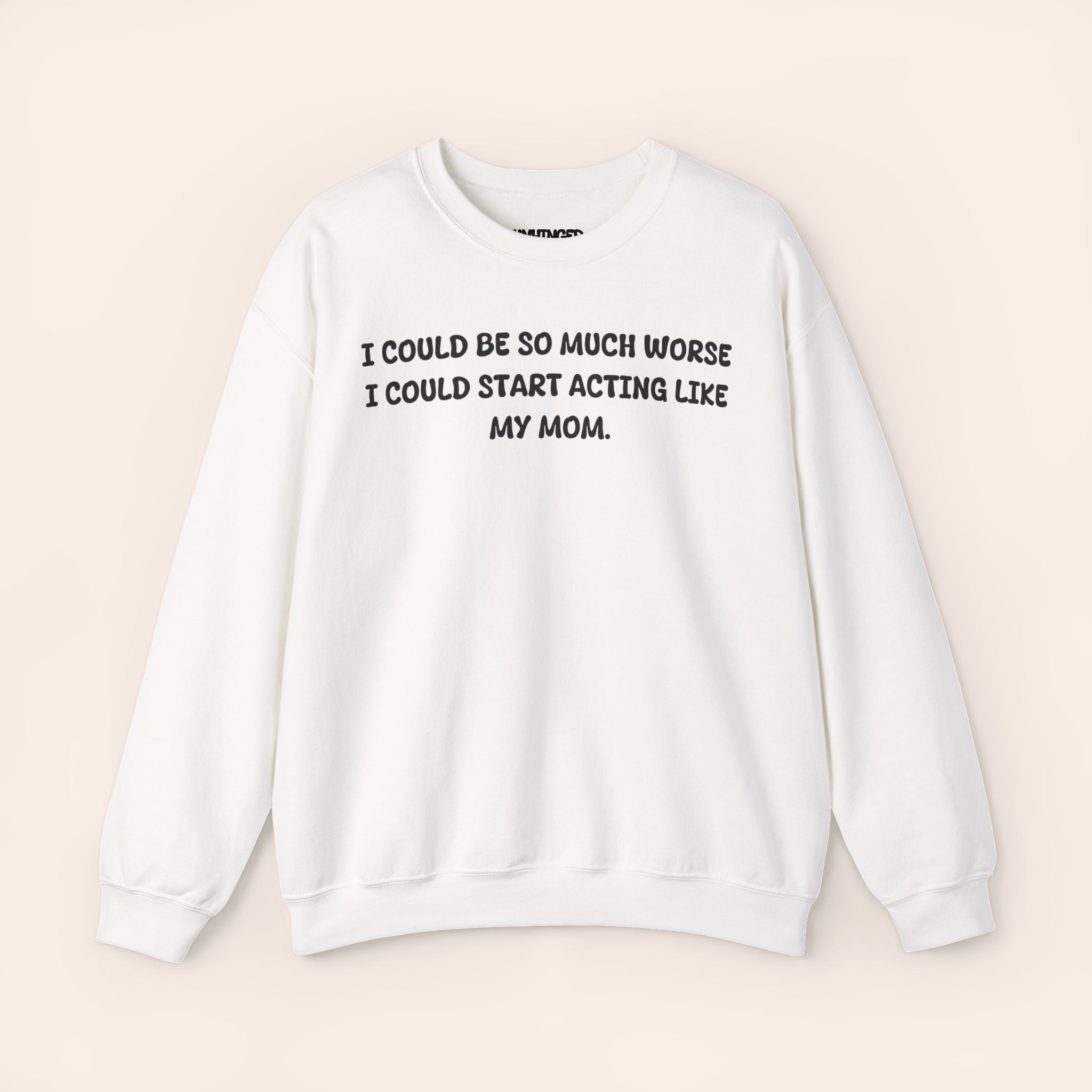 Acting like My Mom Sweatshirt