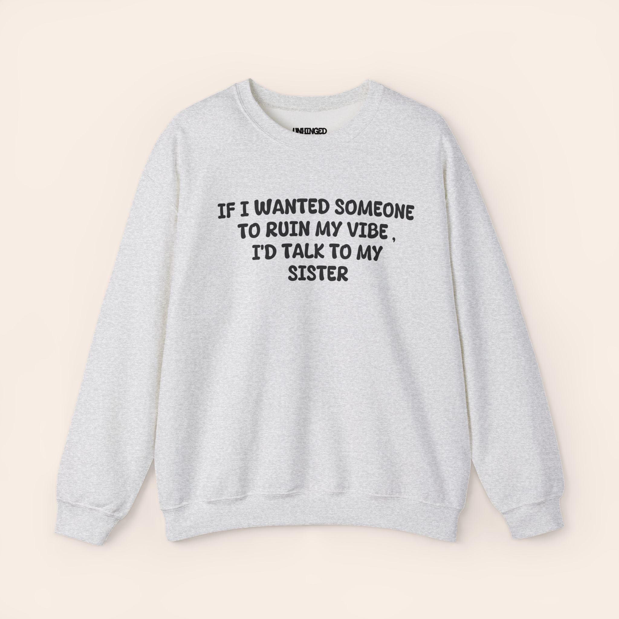 Ruin My Vibe (Sister) Sweatshirt