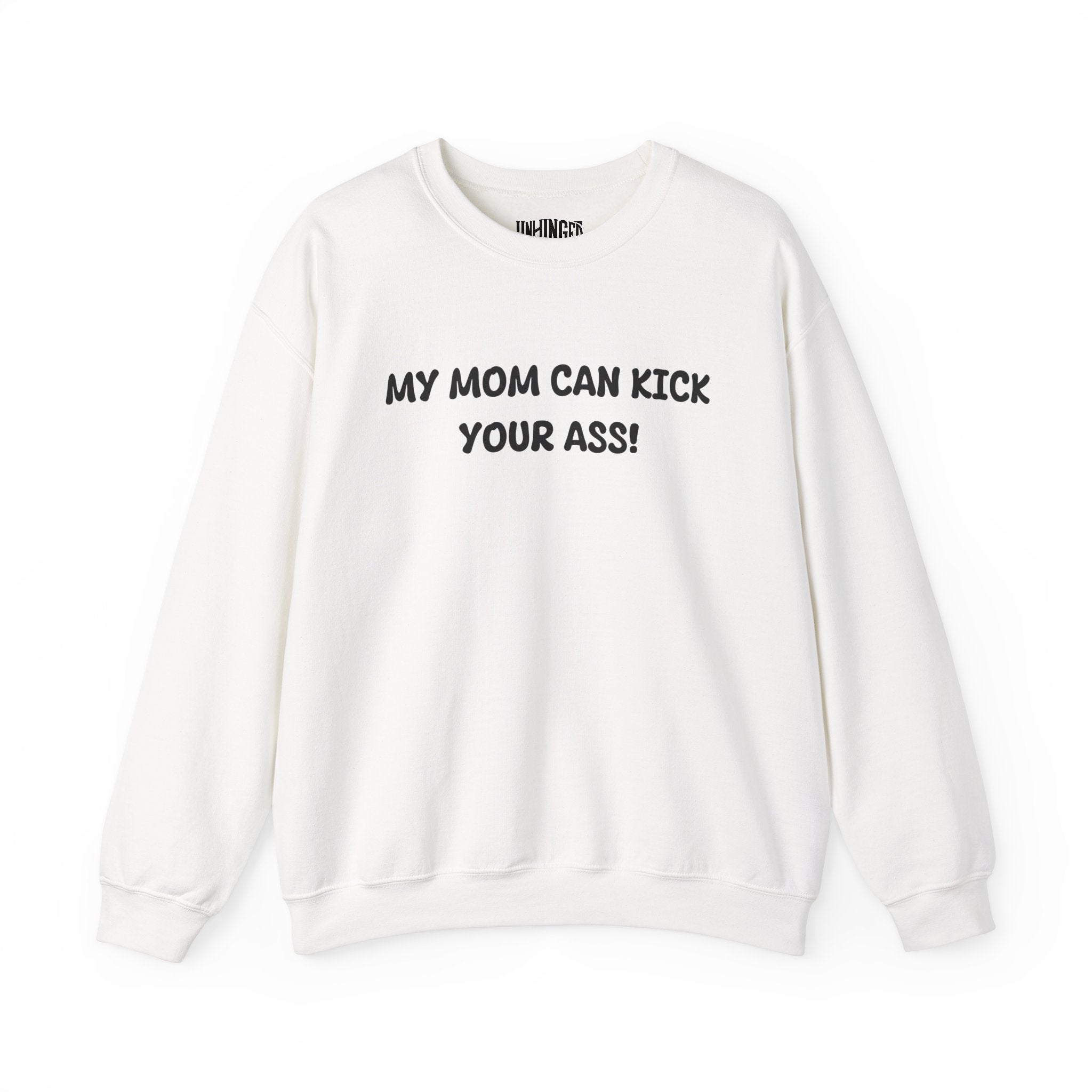 My Mom Can Kick Your Ass Crewneck Sweatshirt