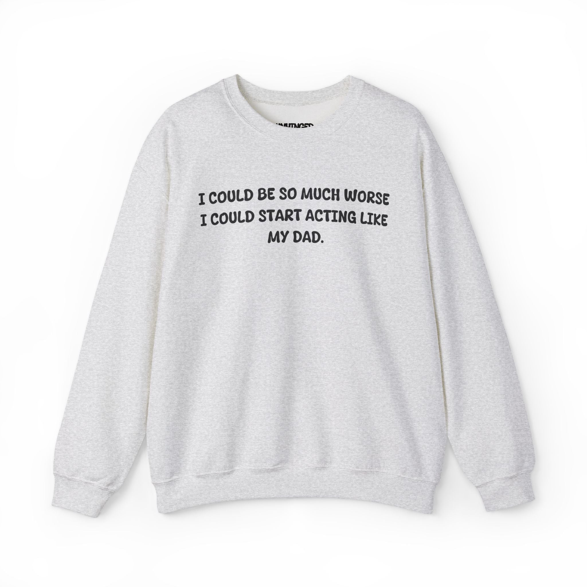 Acting Like My Dad Sweatshirt