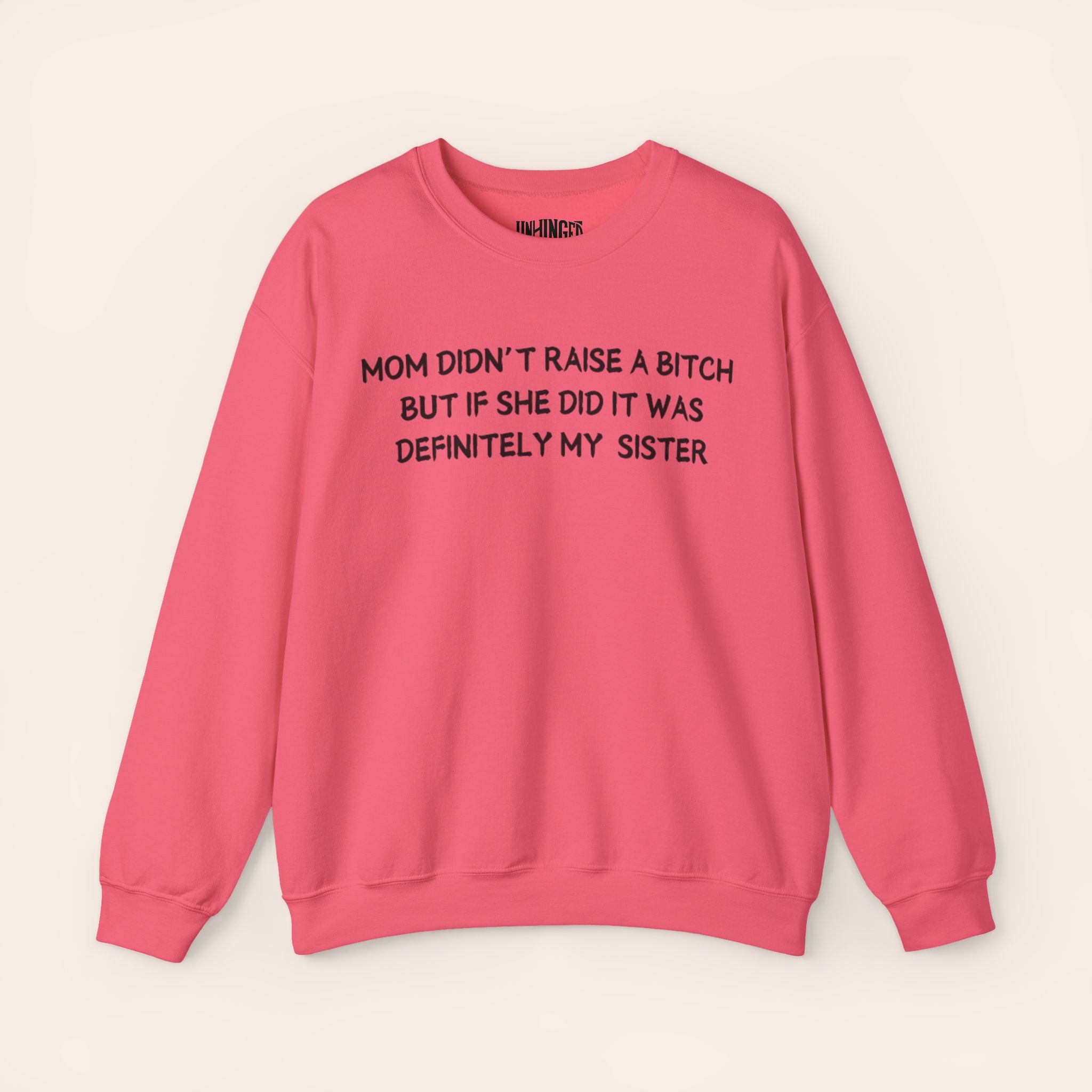 Mom Didn't Raise a Bitch (Sister) Crewneck Sweatshirt