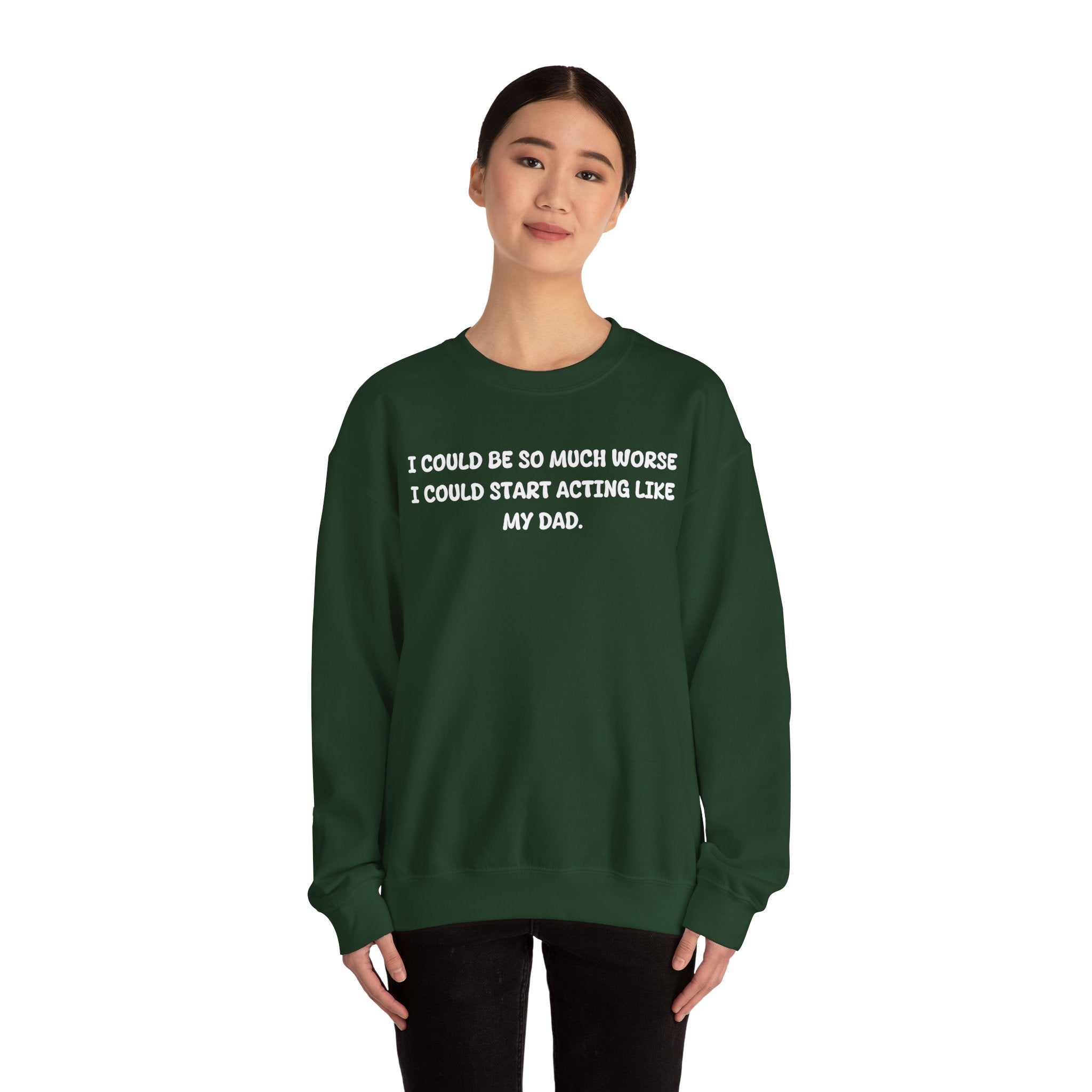 Acting Like My Dad Sweatshirt