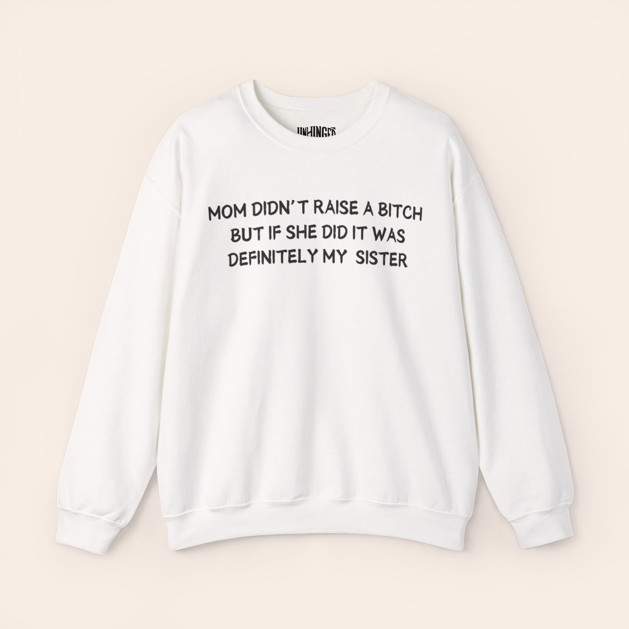 Mom Didn't Raise a Bitch (Sister) Crewneck Sweatshirt