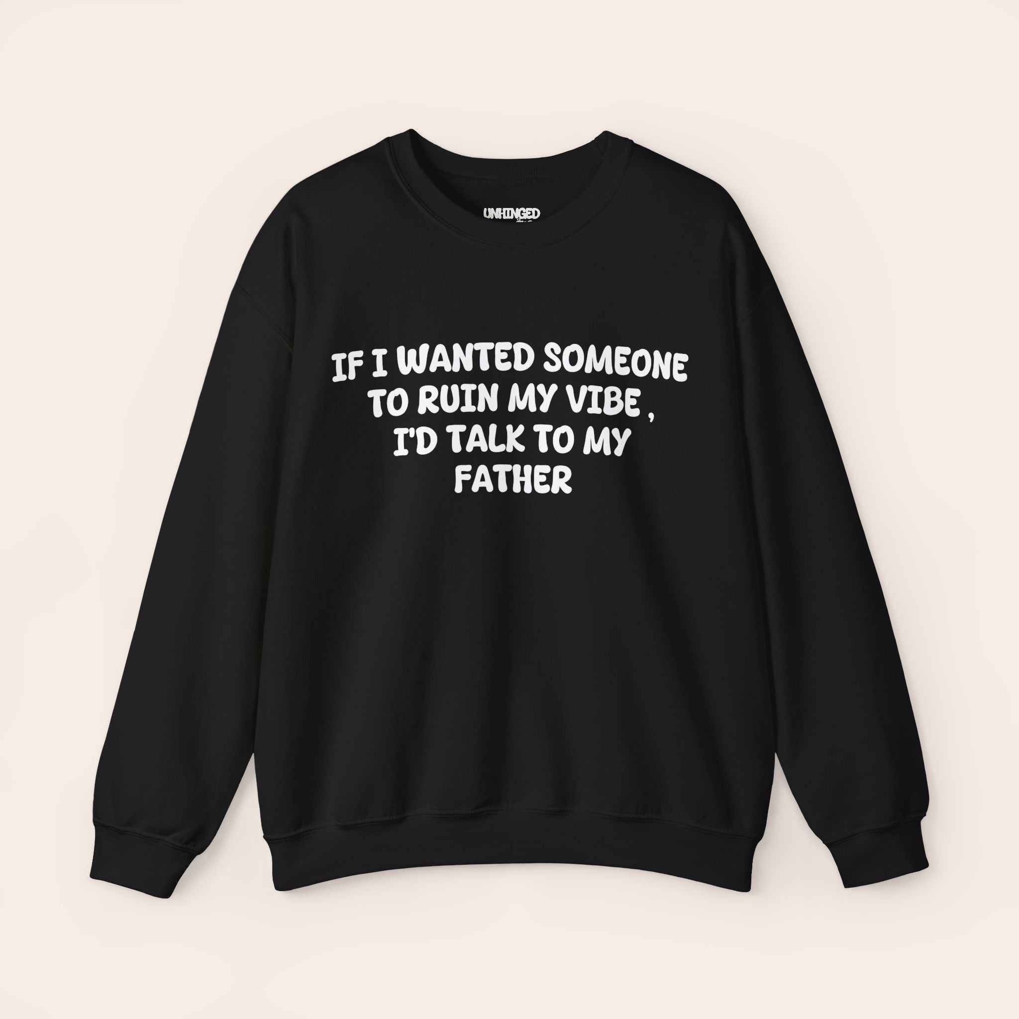 Ruin My Vibe (Father) Sweatshirt