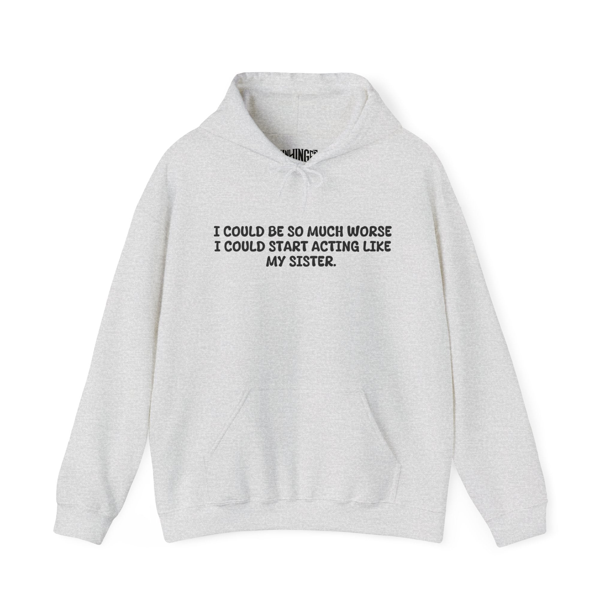 Acting Like My Sister Hoodie