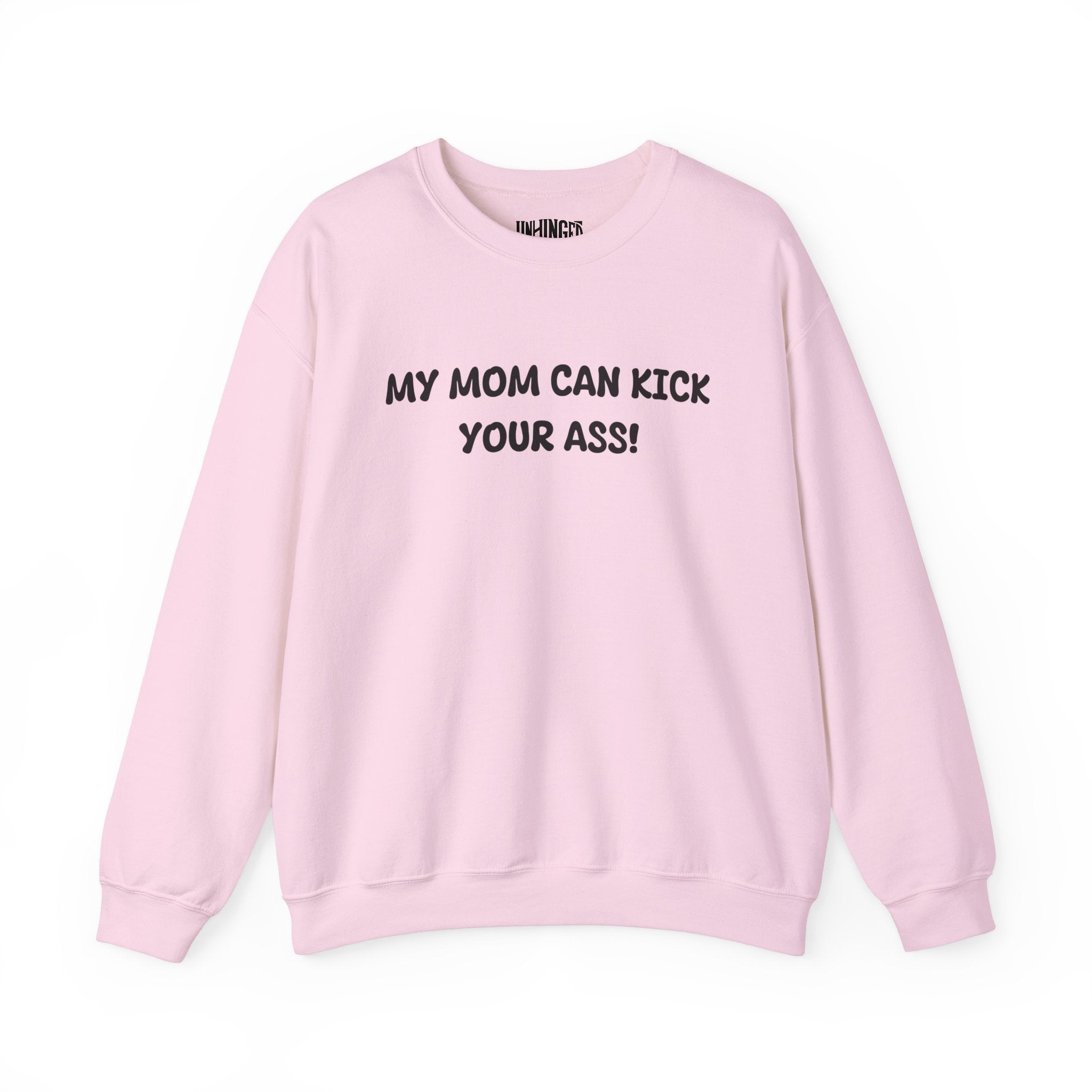 My Mom Can Kick Your Ass Crewneck Sweatshirt