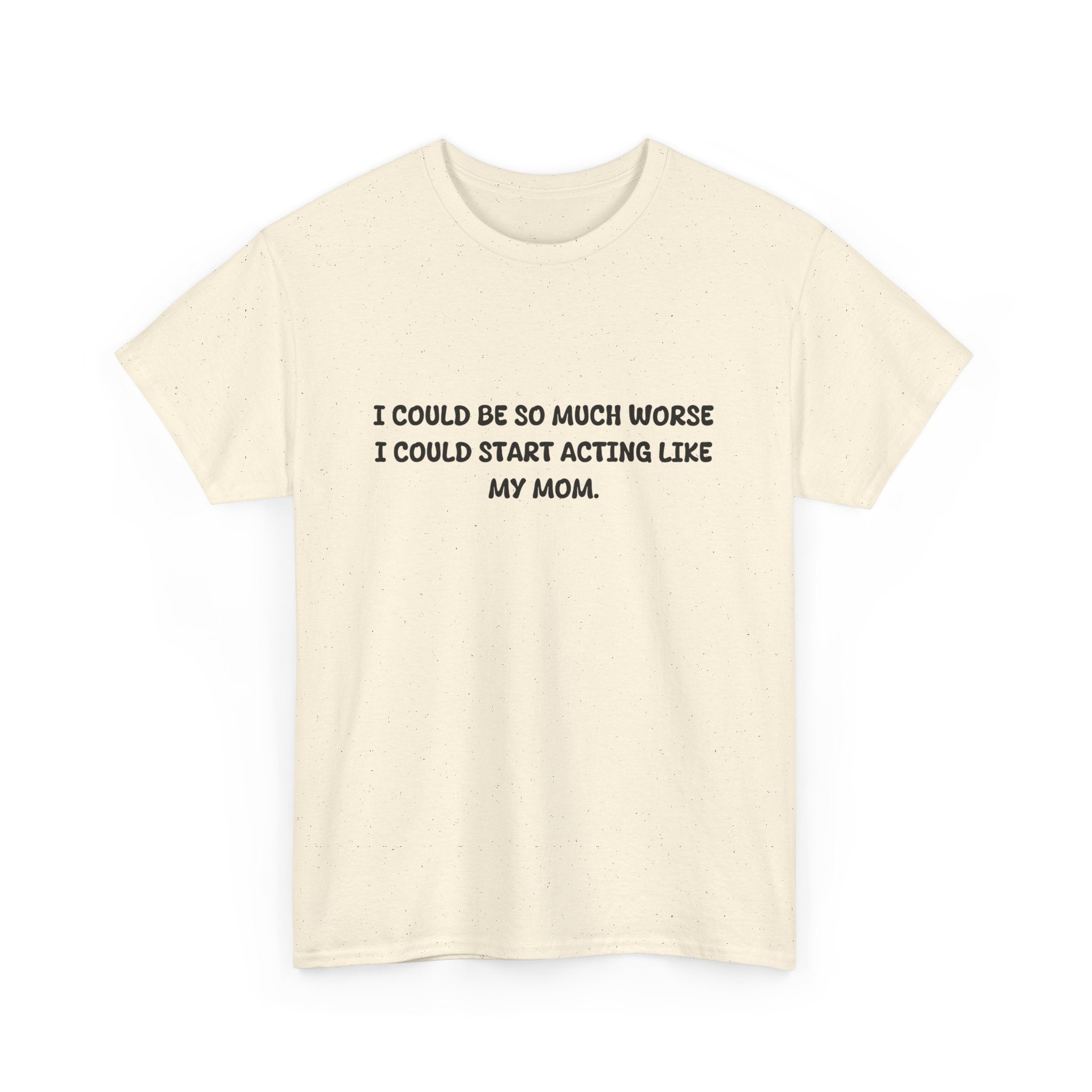 Acting Like My Mom T-shirt