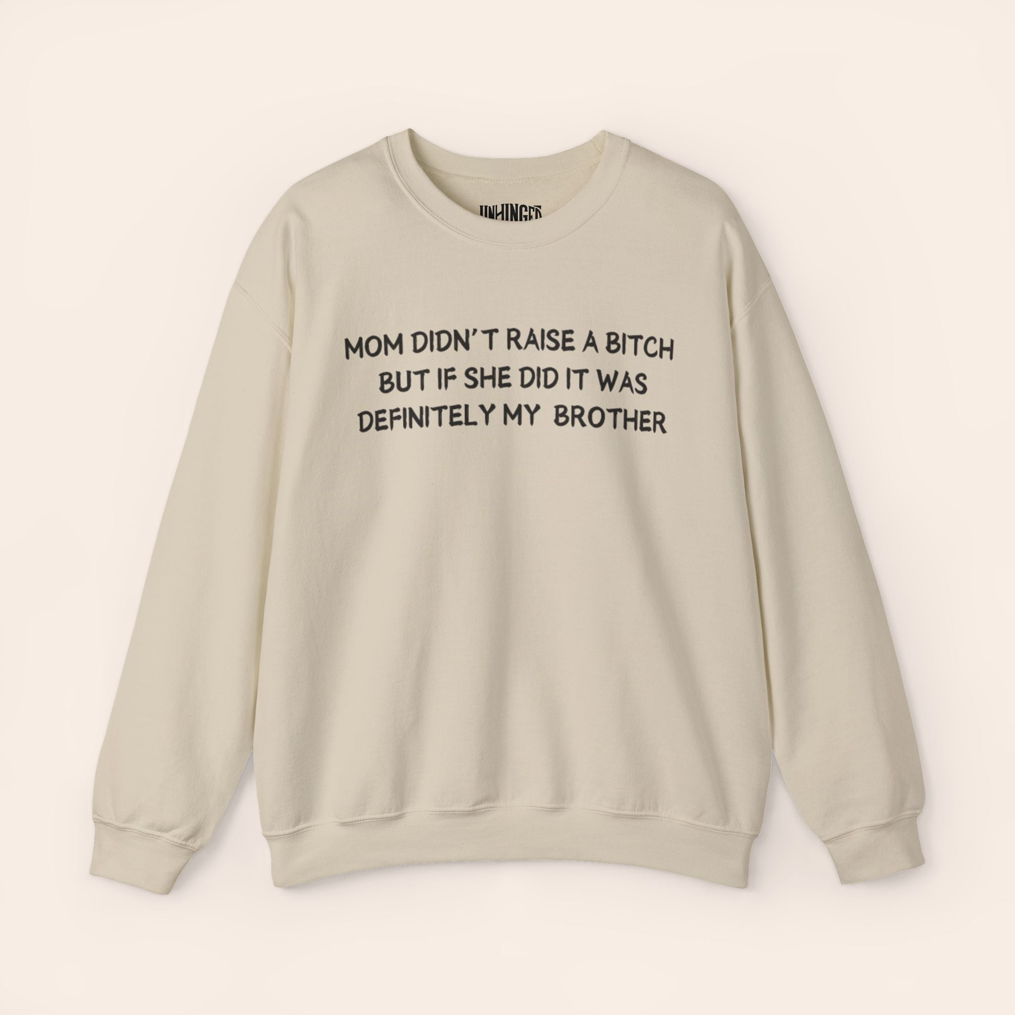 Mom Didn't Raise a Bitch (Brother)Crewneck Sweatshirt