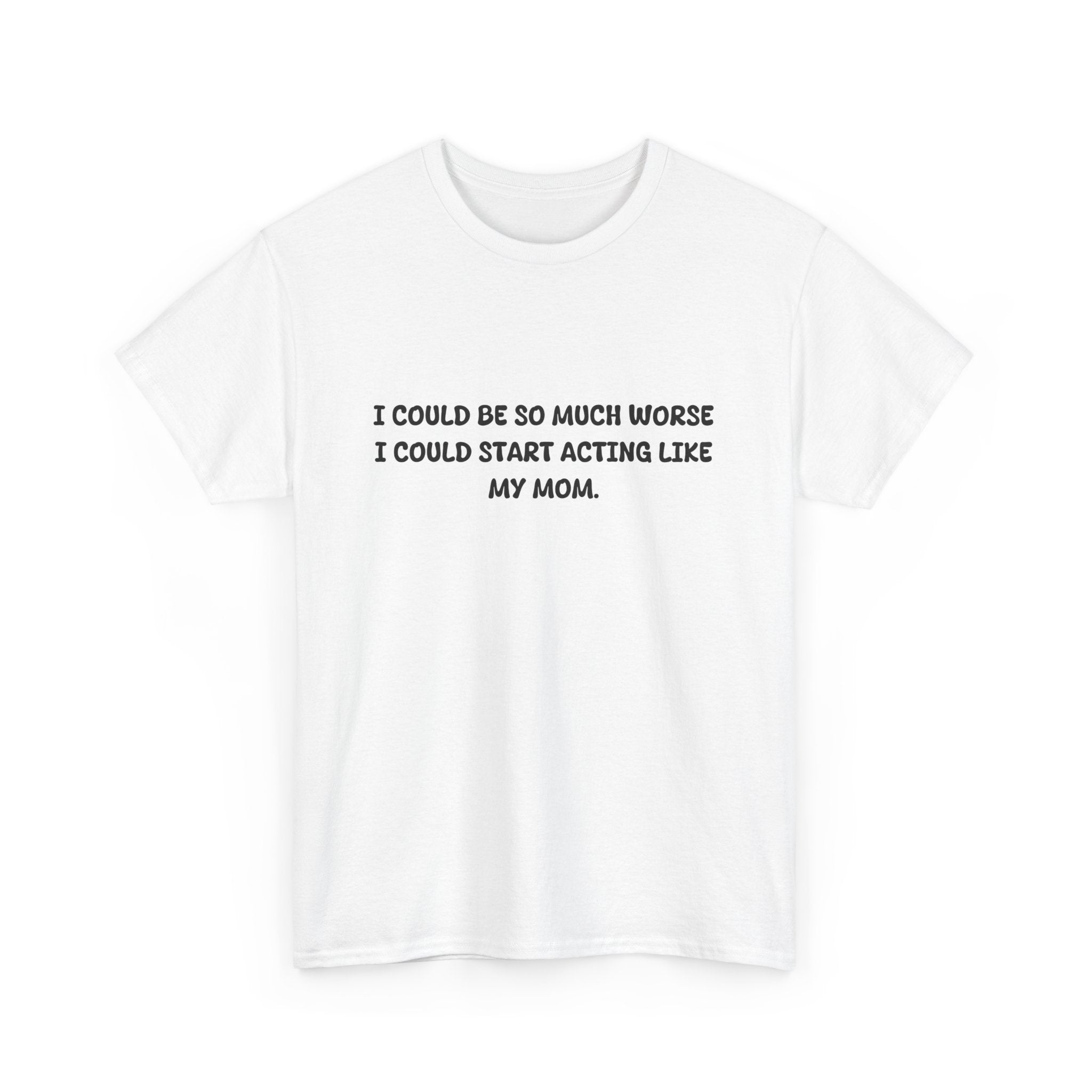 Acting Like My Mom T-shirt
