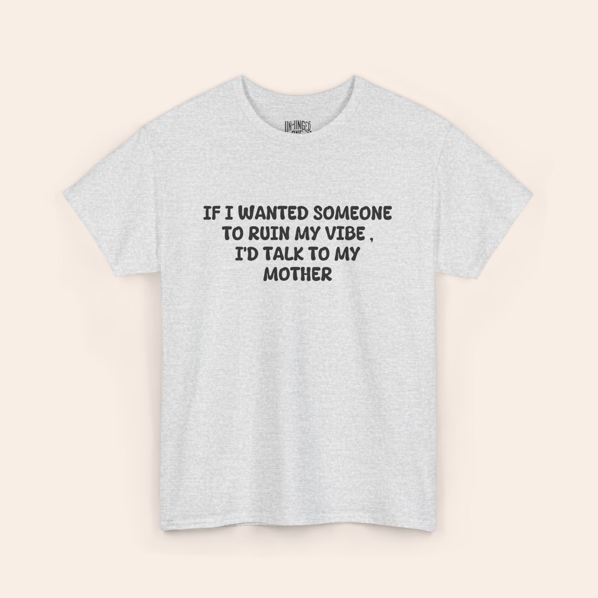 Ruin My Vibe Mother T-shirt