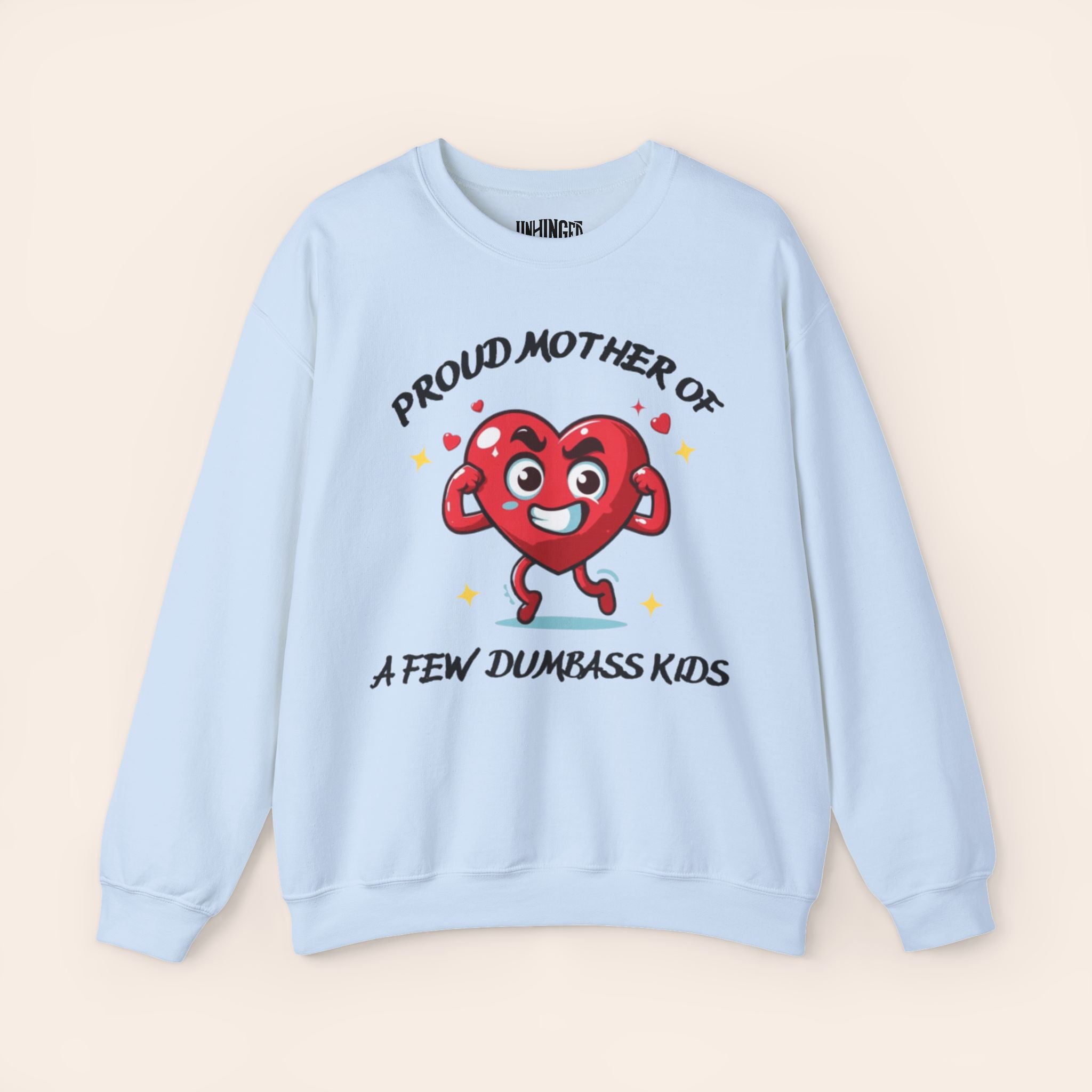 Proud Mother of a Few Dumbass Kidsâ Crewneck Sweatshirt