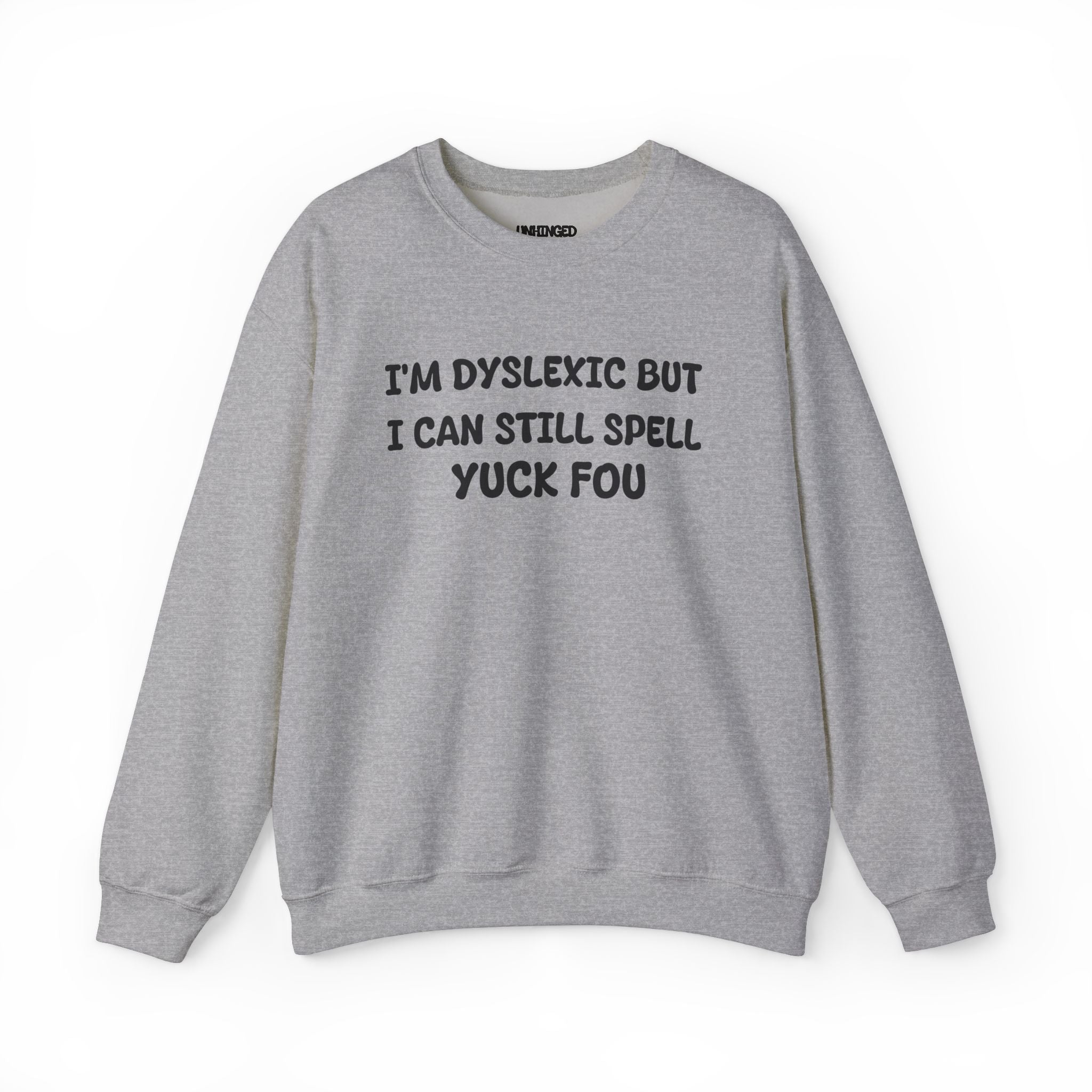 I'M Dyslexic Sweatshirt