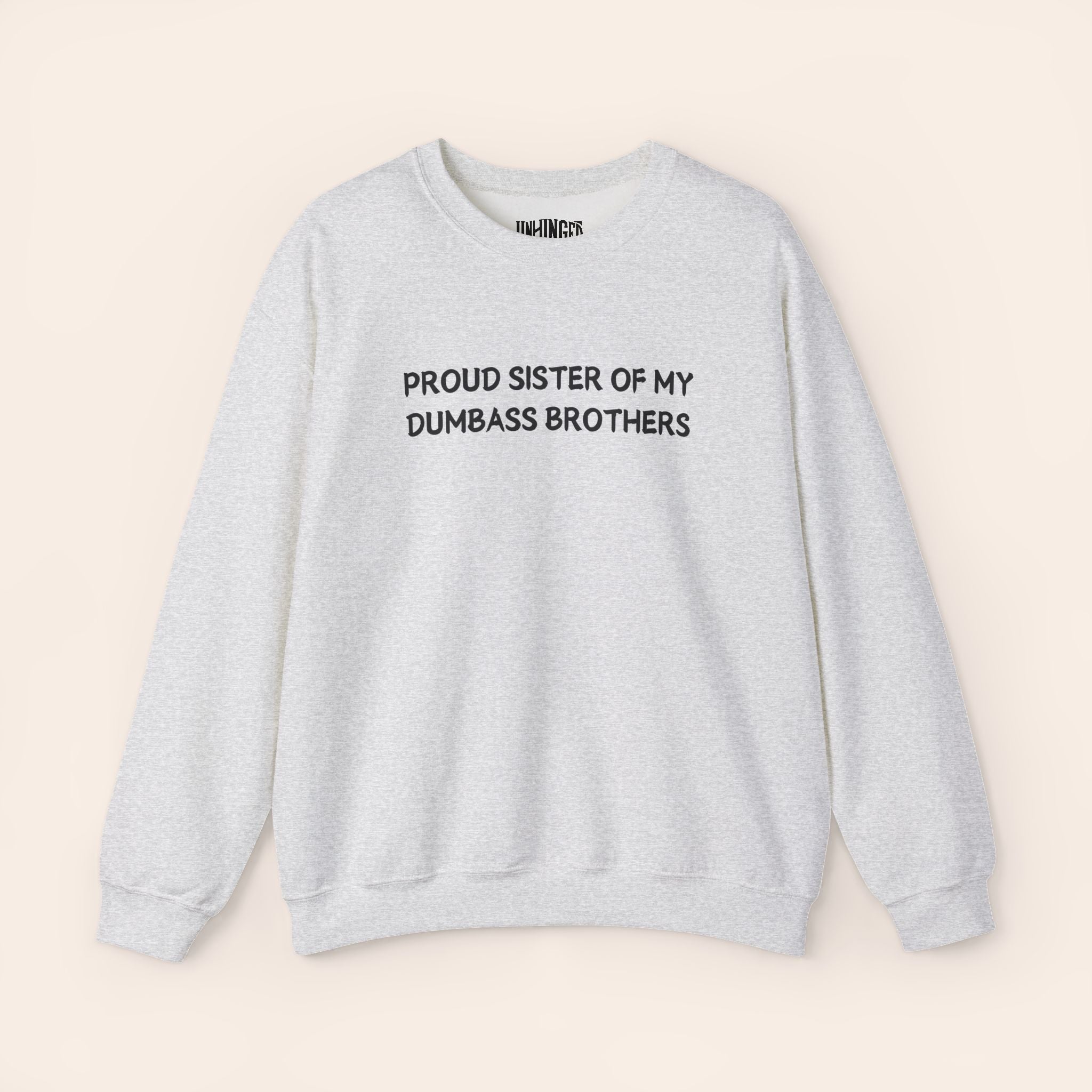 Proud Sister of My Dumbass Brothers Crewneck Sweatshirt