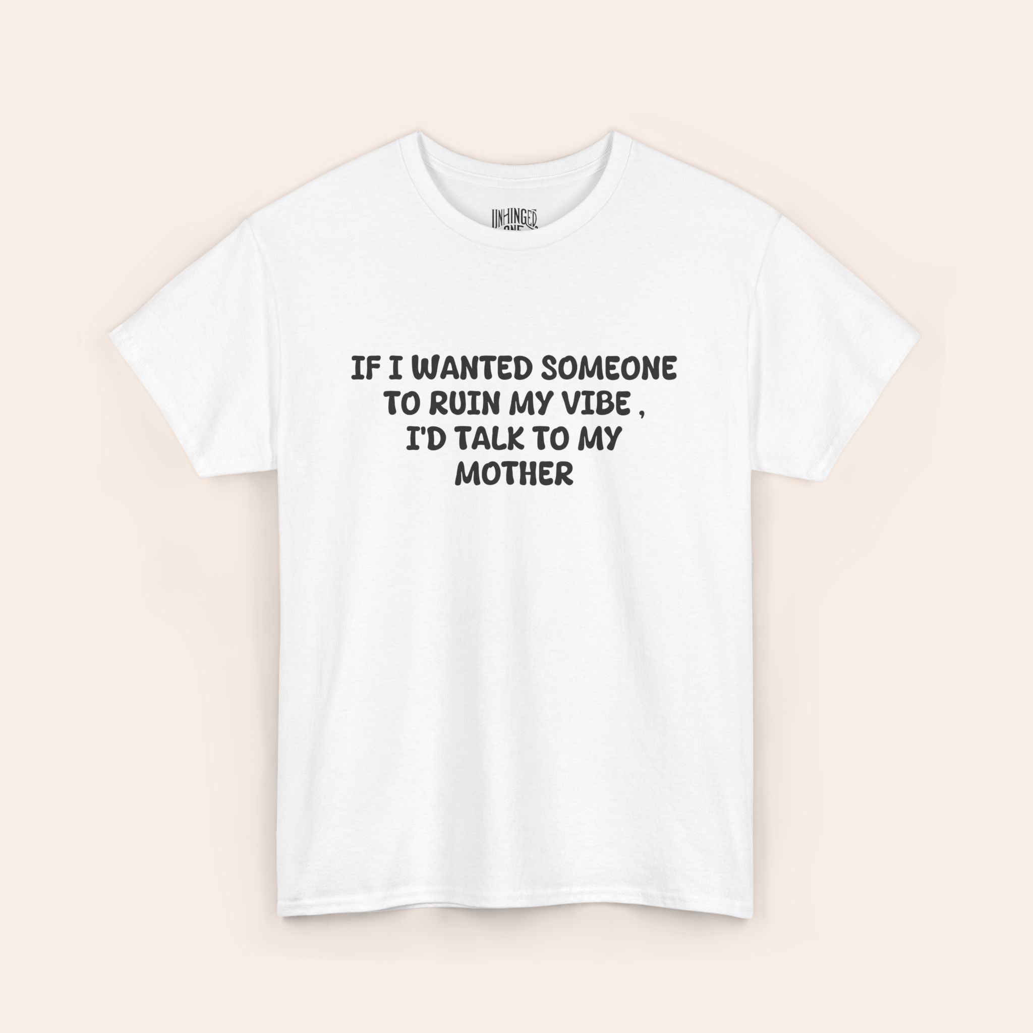 Ruin My Vibe Mother T-shirt