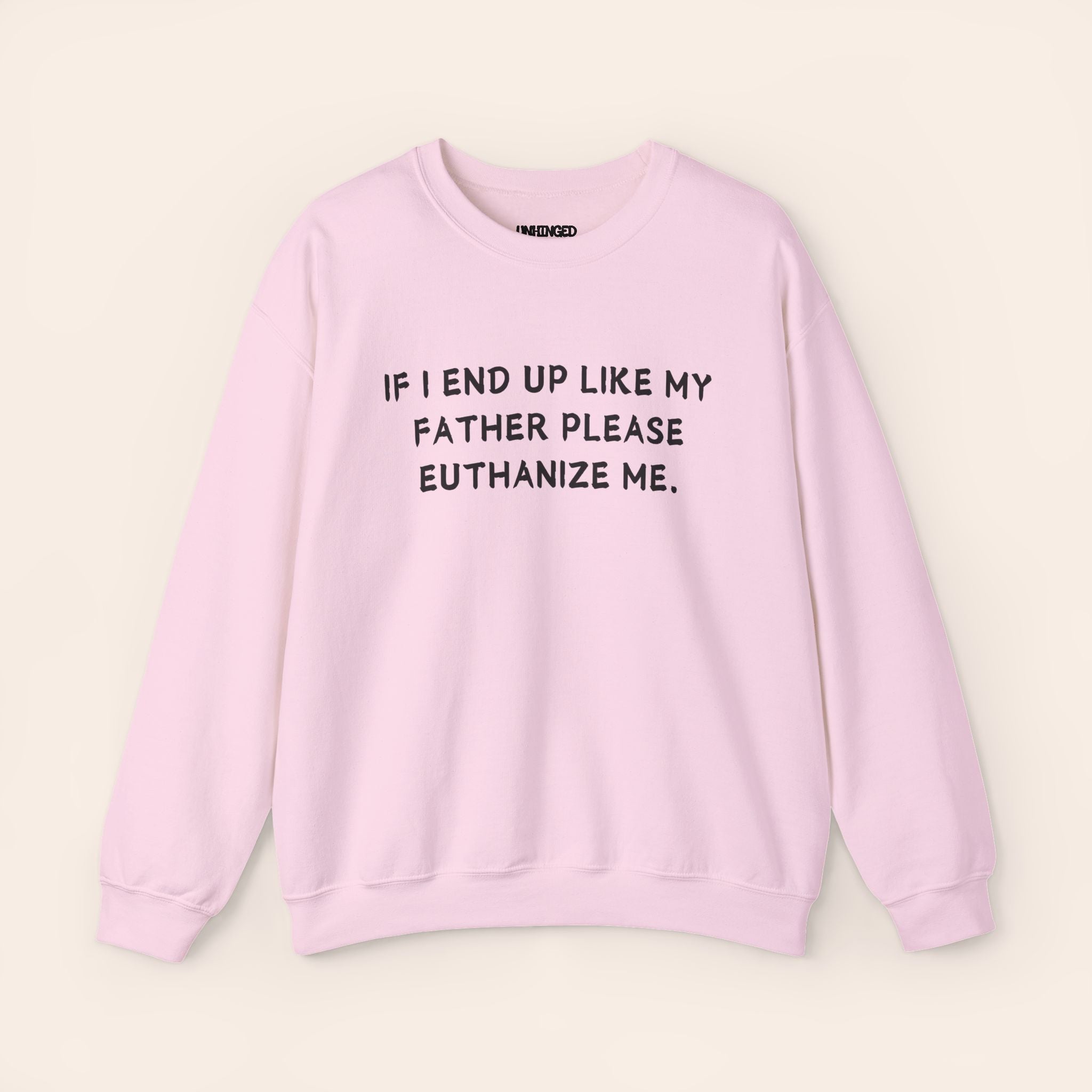 Euthanize Me Father Sweatshirt