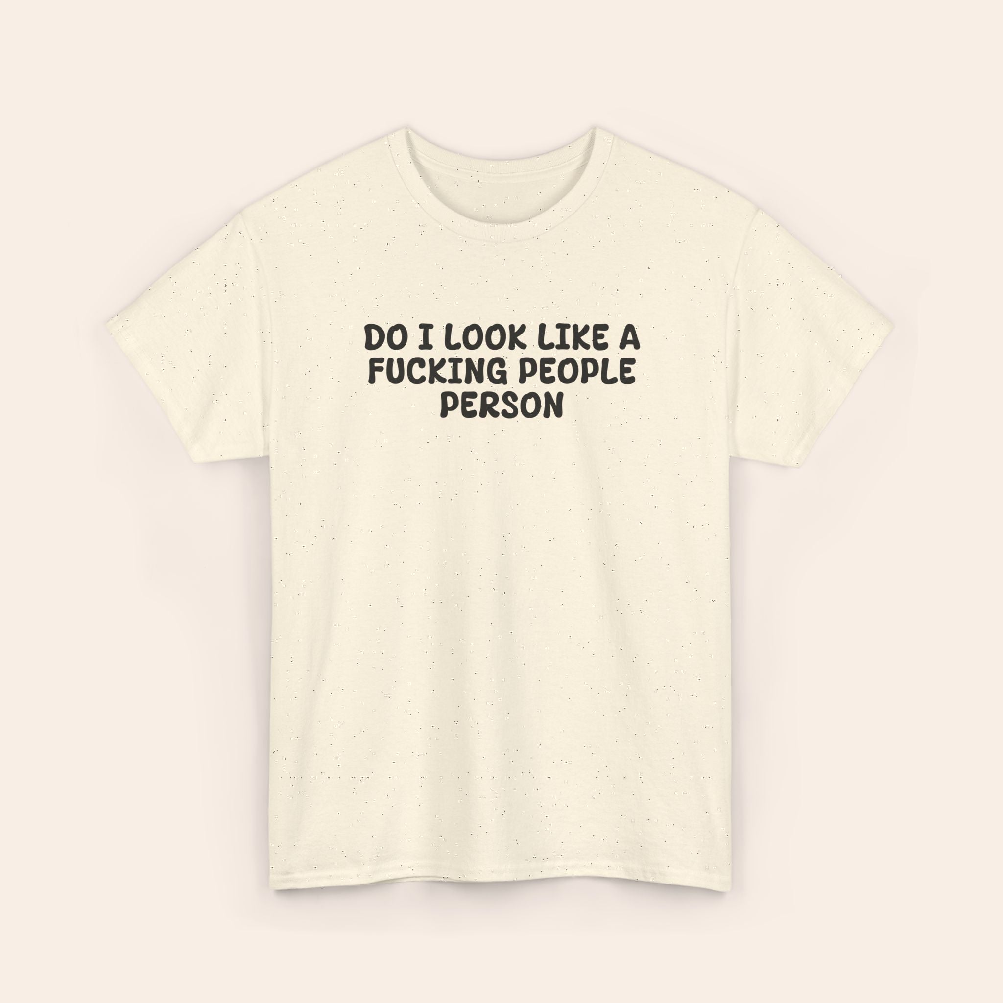 Do I look like Fucking People's Person T-shirt