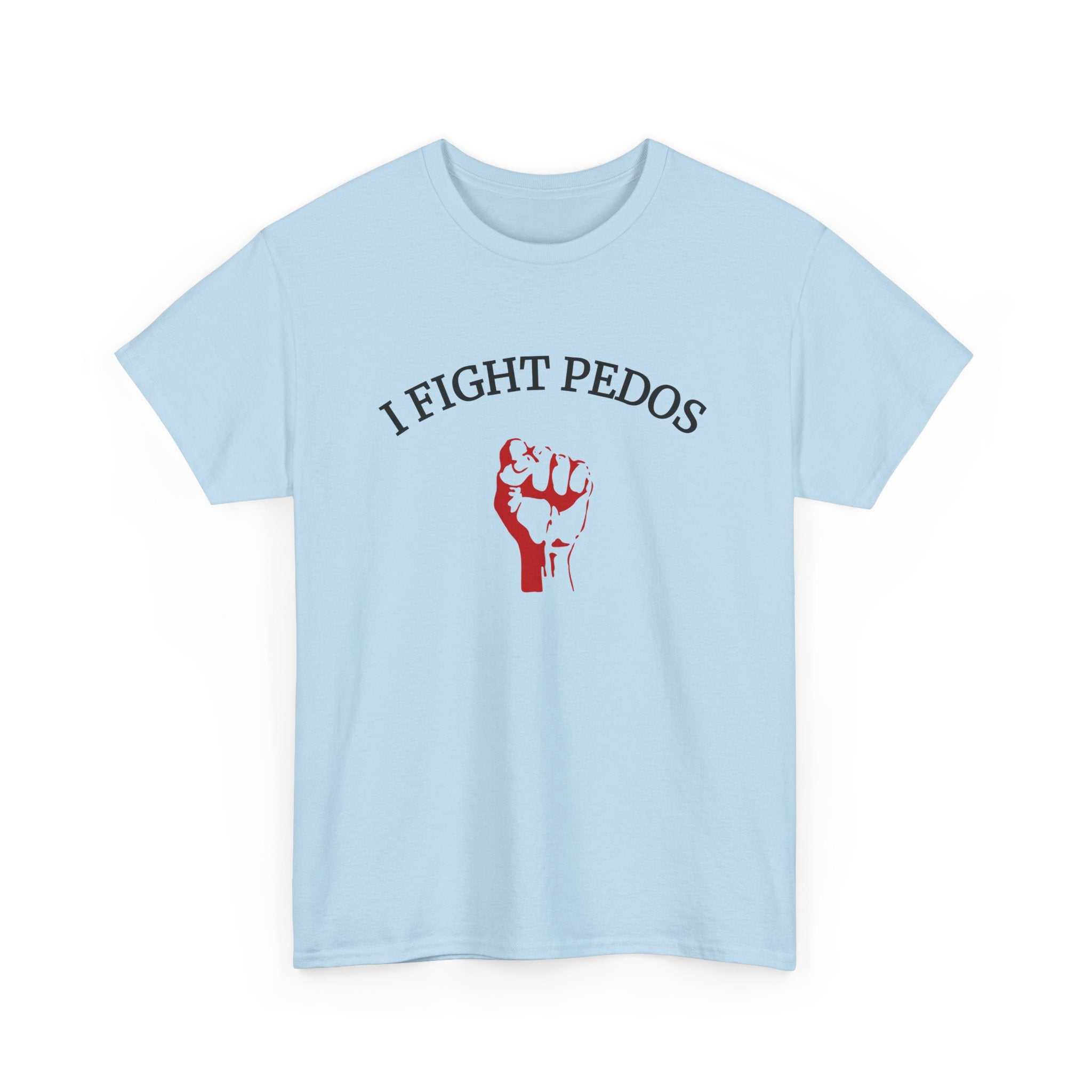 I Fight Pedos T-shirt