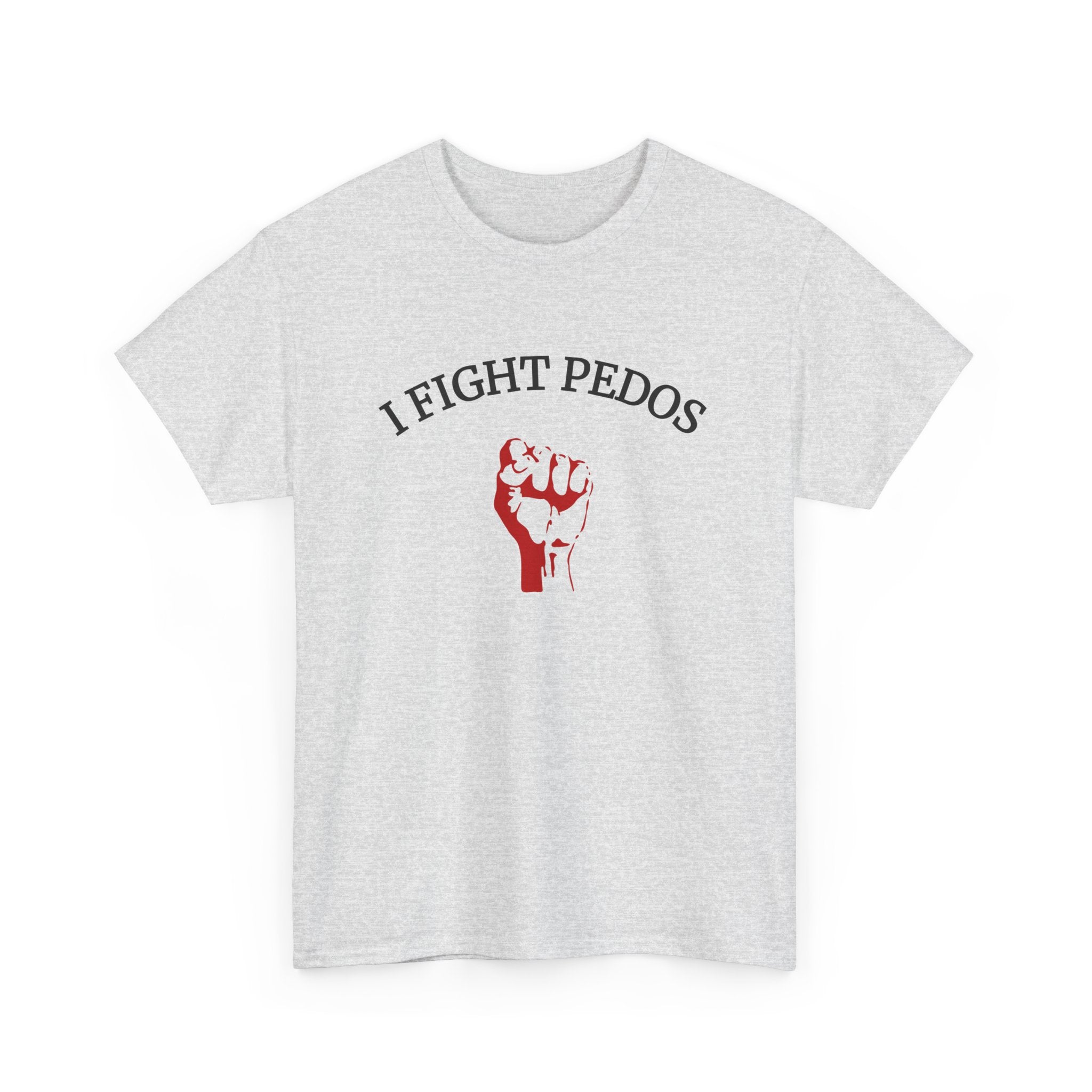 I Fight Pedos T-shirt