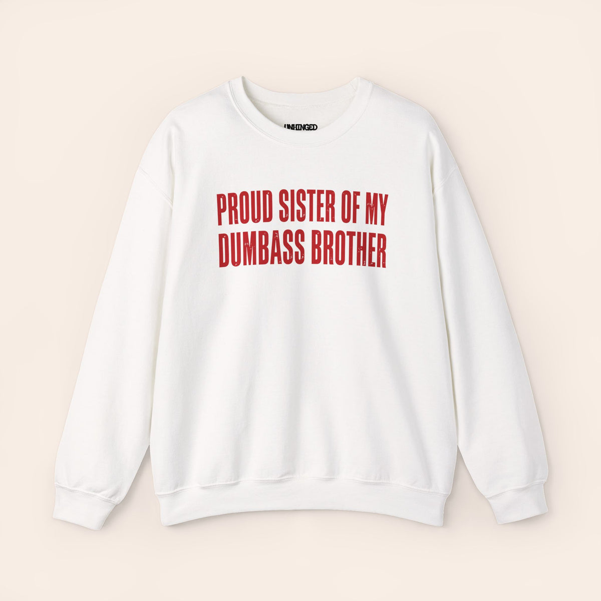 Proud Sister Of My Dumbass Brother Sweatshirt (Red)