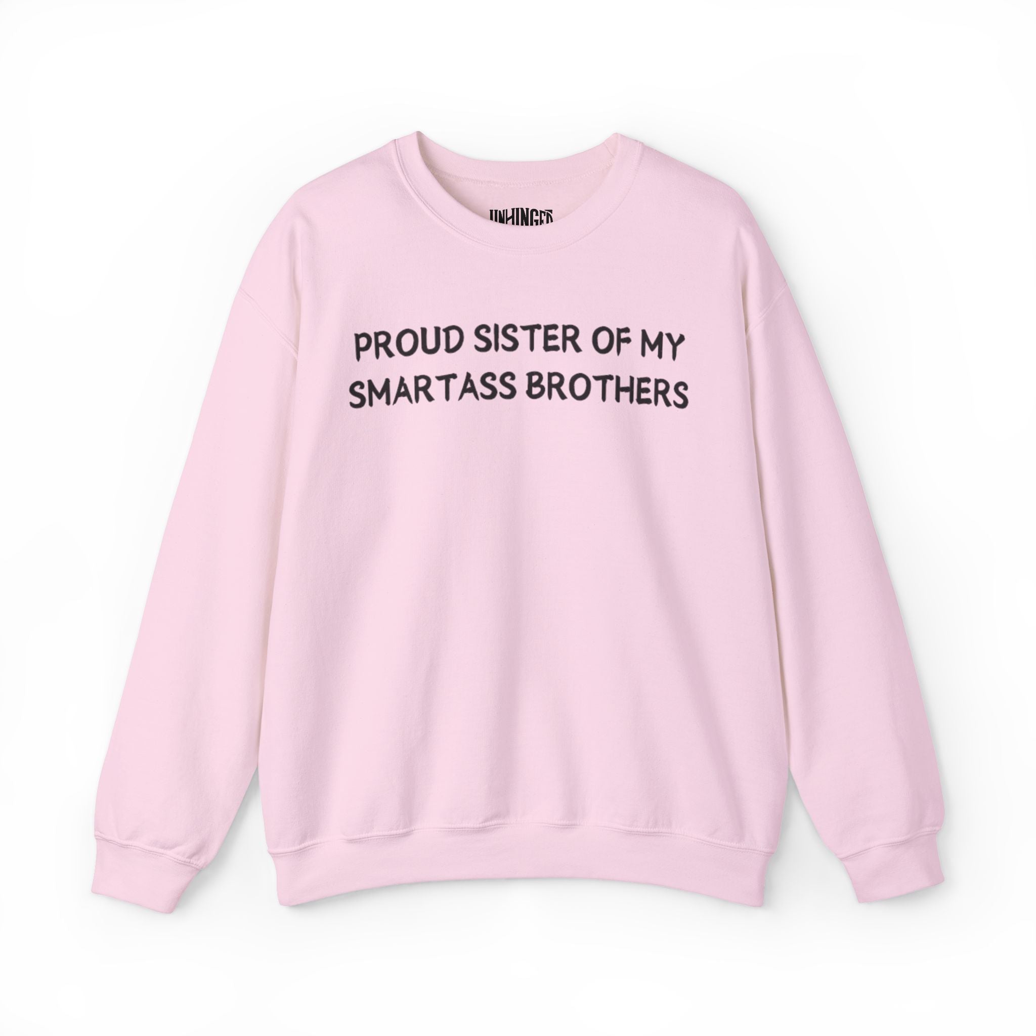 Proud Sister of My Smartass Brothers Sweatshirt
