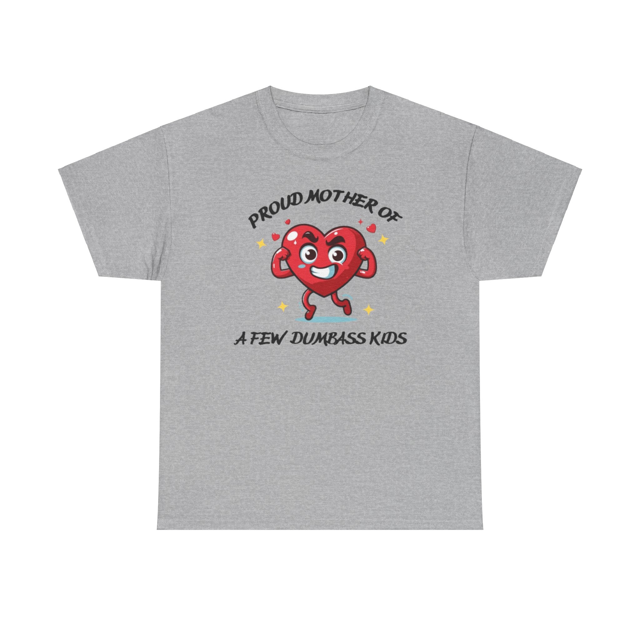Proud Mother of Dumbass Kids (New)T-shirt