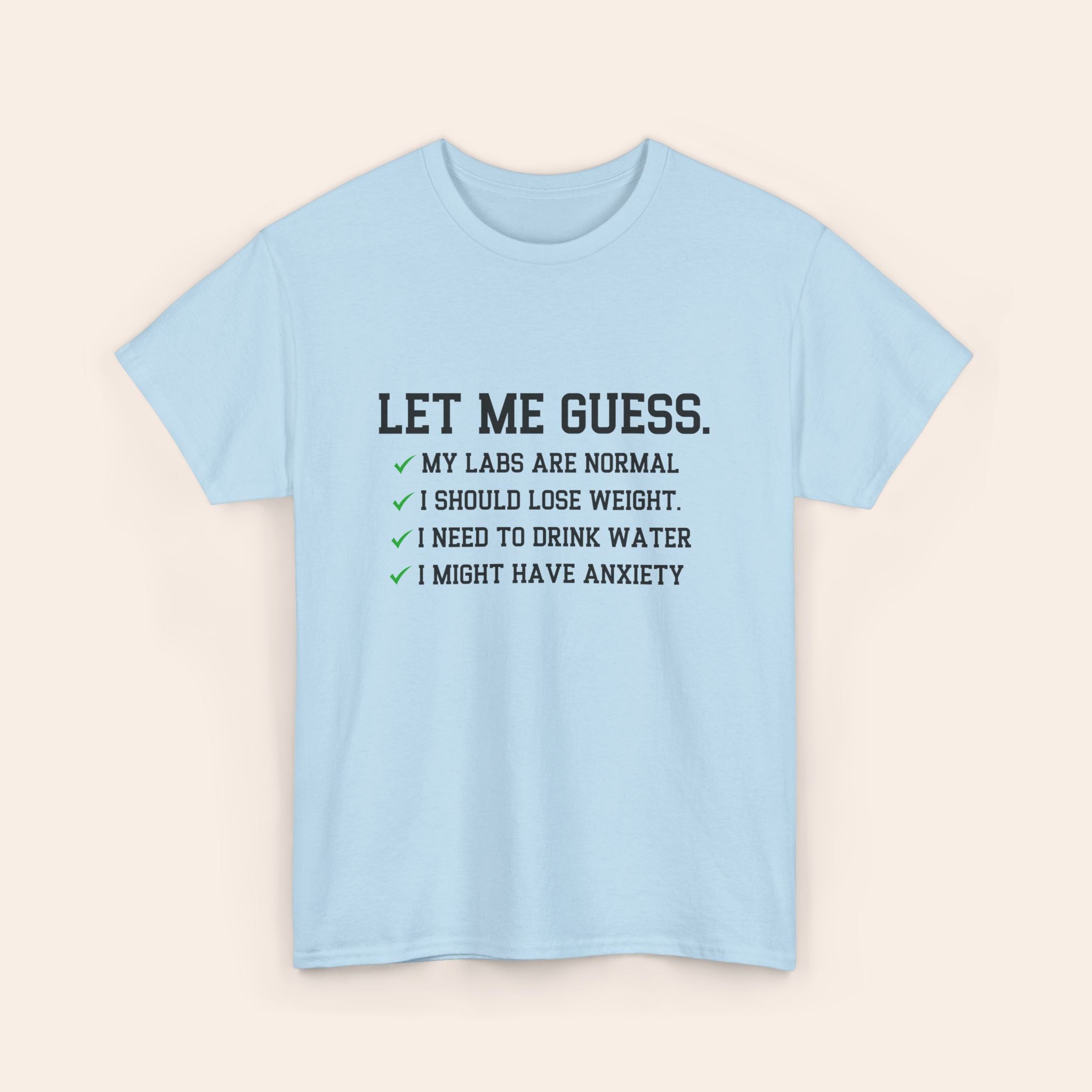 Let Me Guess T-shirt