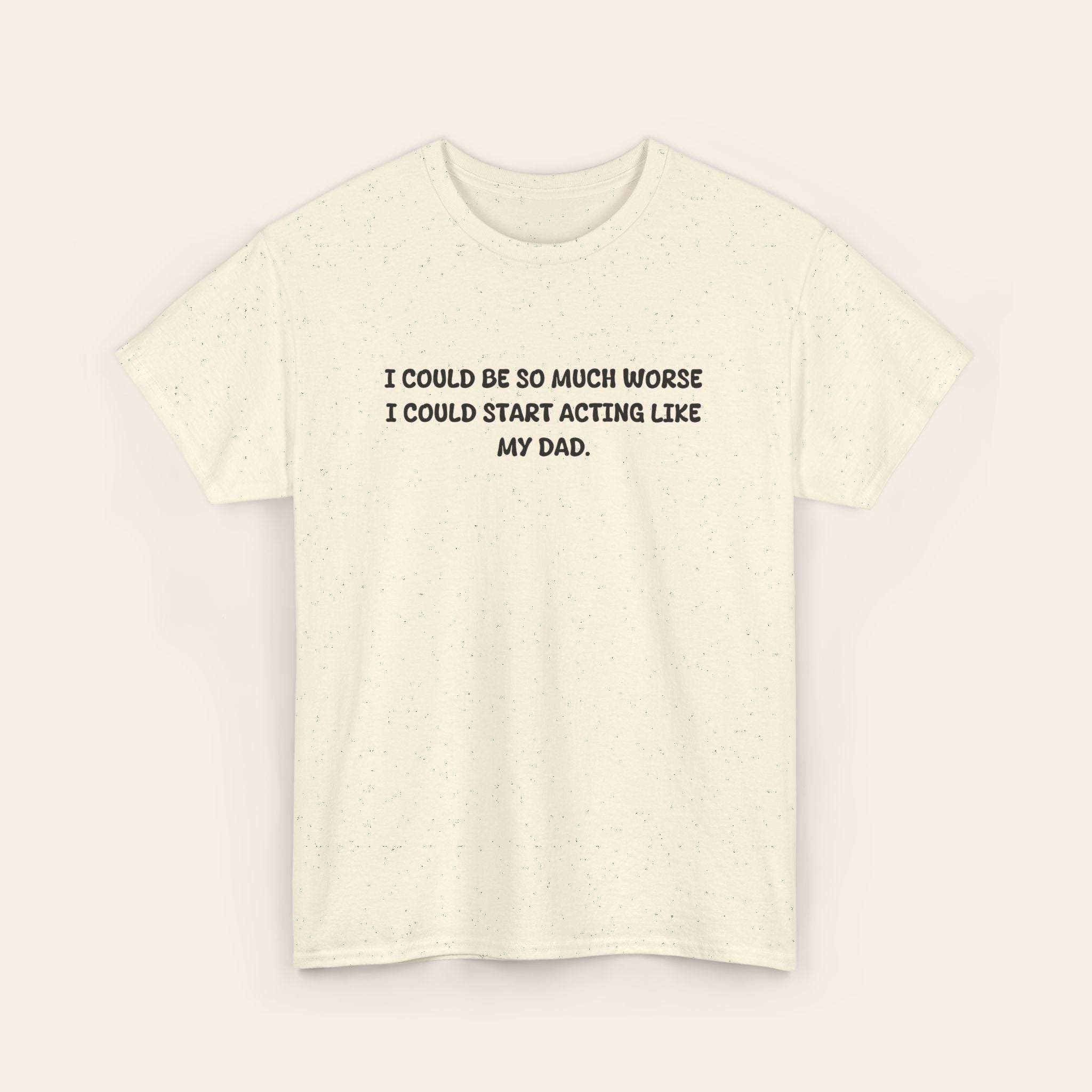 Acting Like My Dad T-shirt