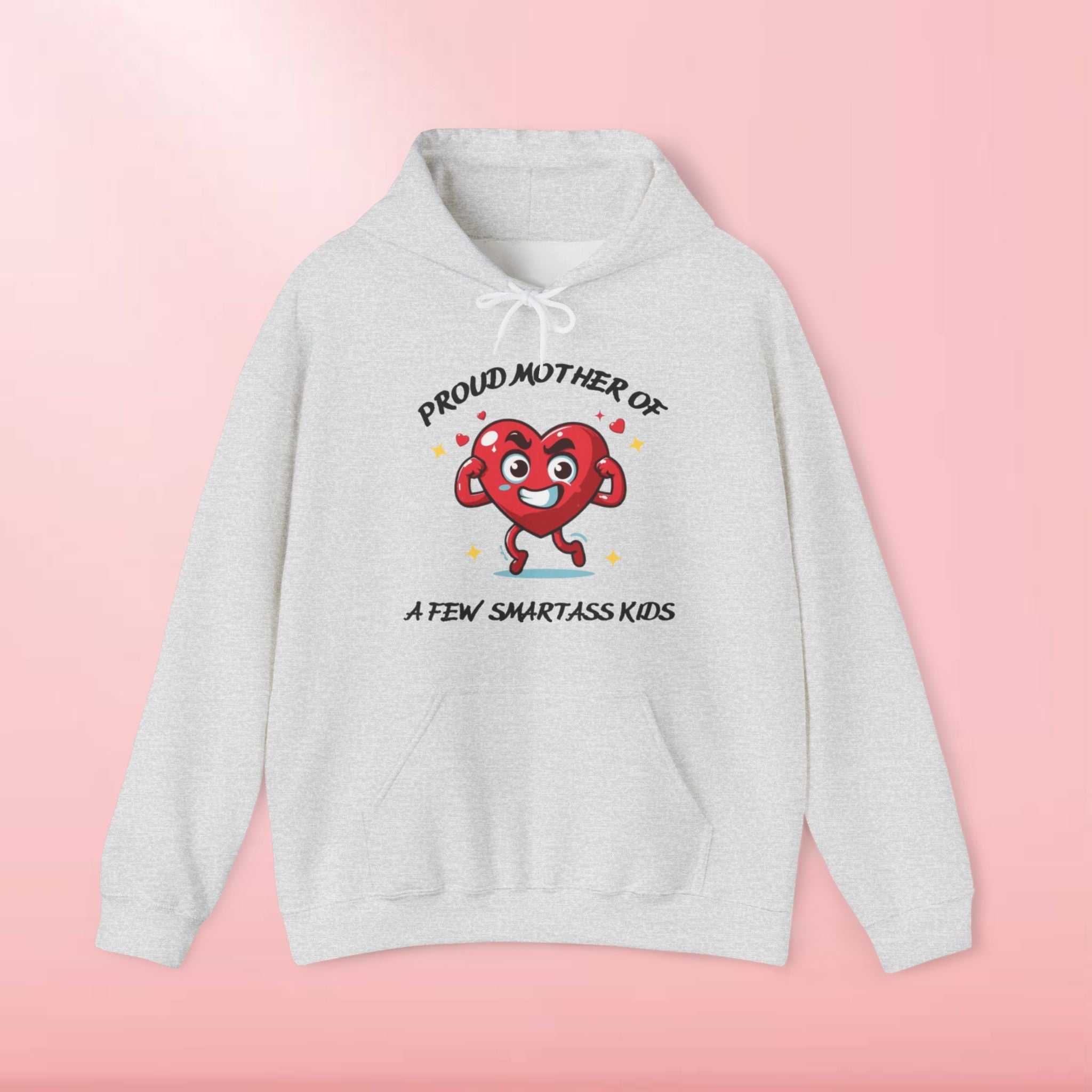 Proud Mother of a Few Smart Ass Kidsâ Hooded Sweatshirt