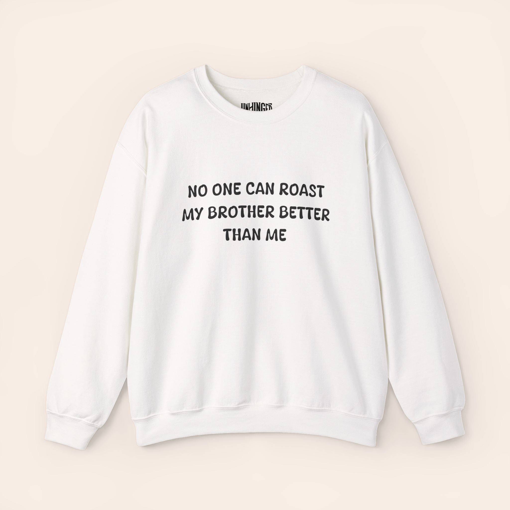Nobody Can Roast My Brother Better Than Me Sweatshirt