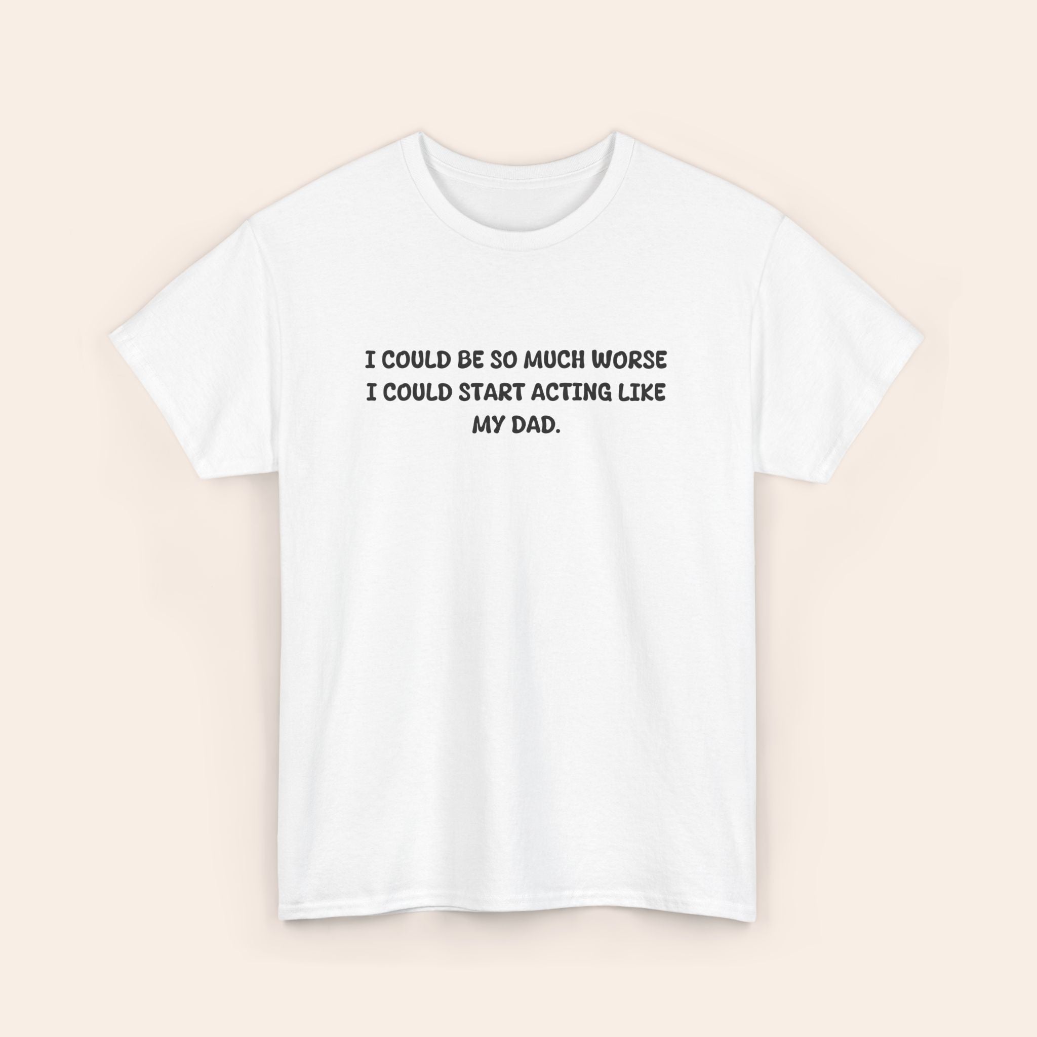 Acting Like My Dad T-shirt