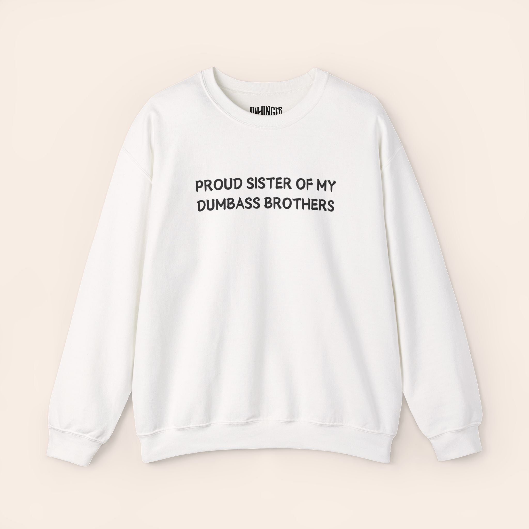 Proud Sister of My Dumbass Brothers Crewneck Sweatshirt