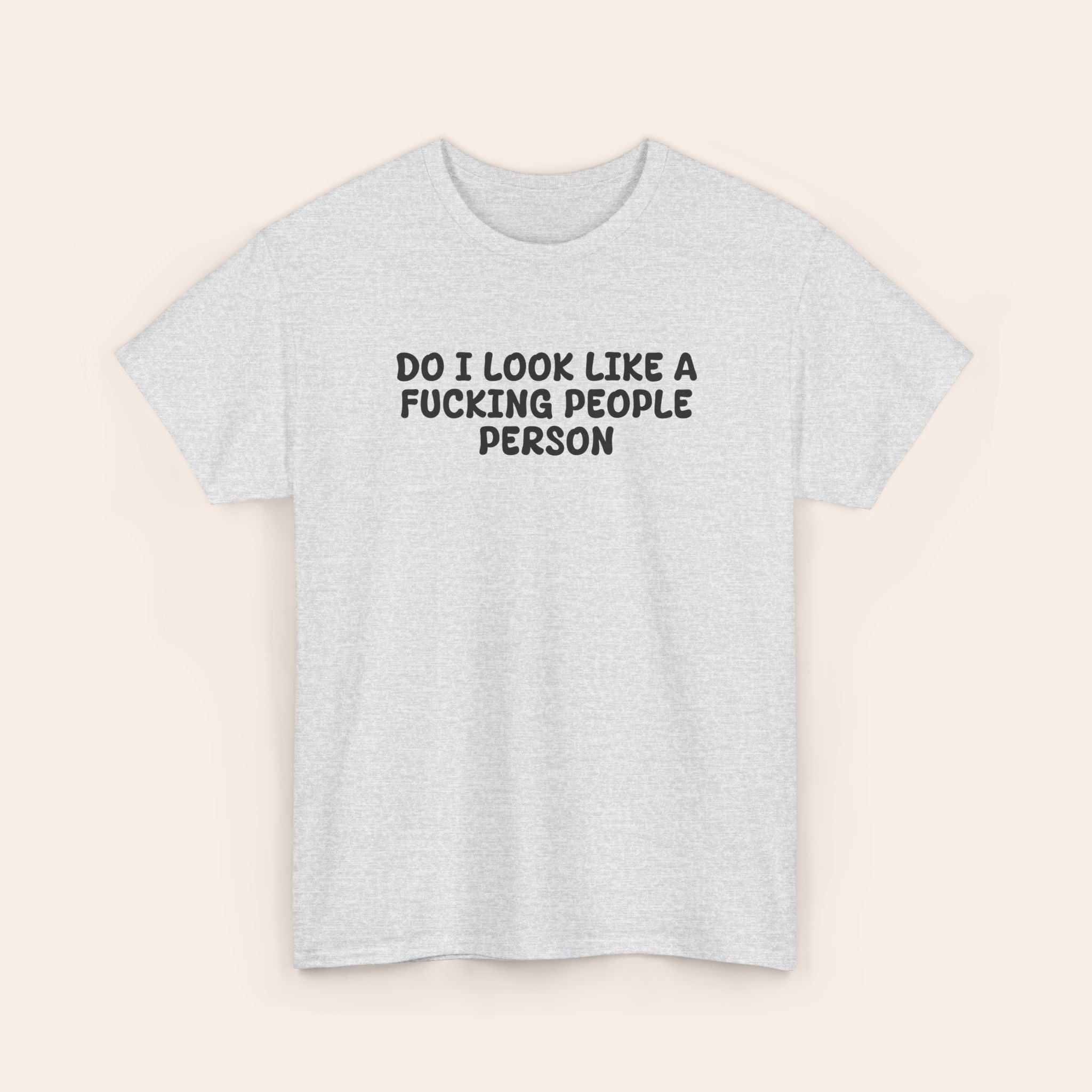 Do I look like Fucking People's Person T-shirt