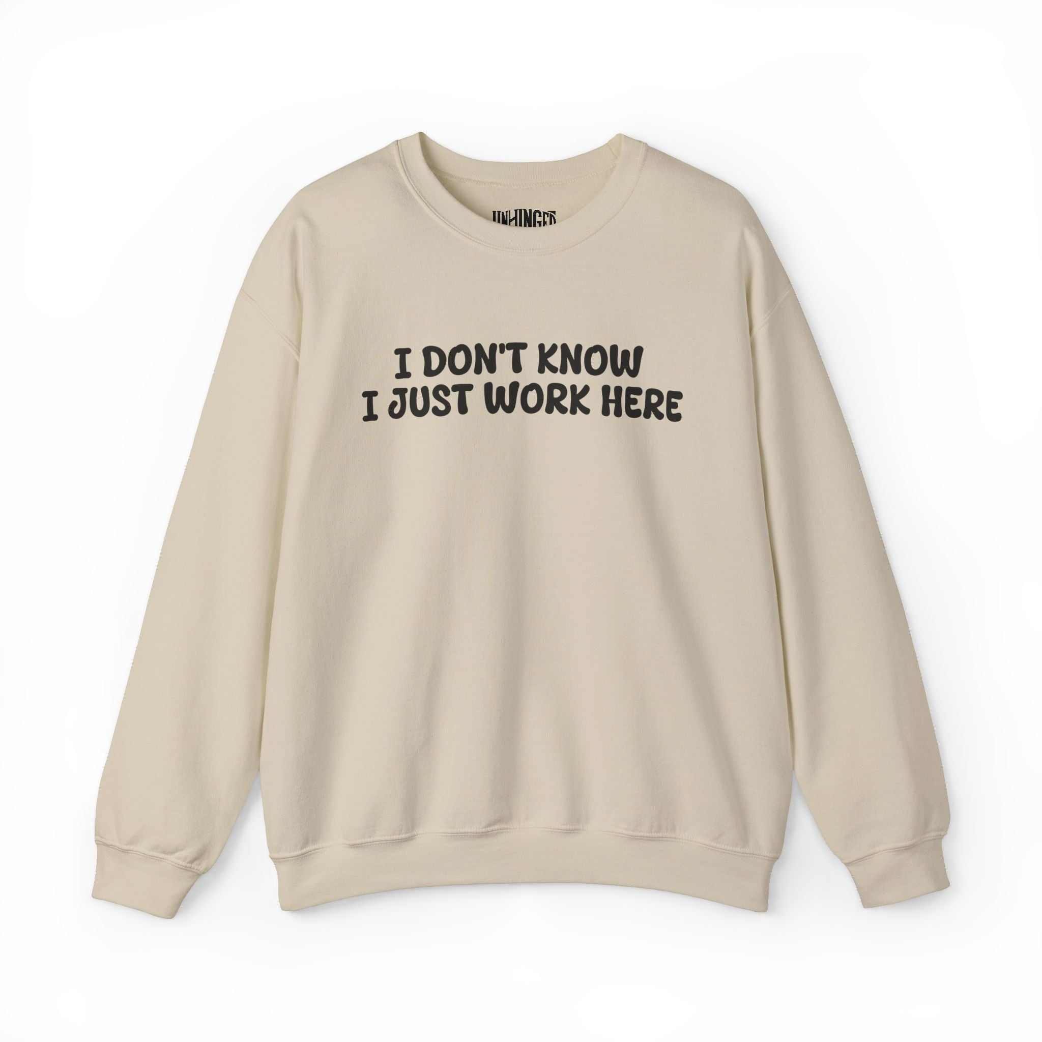 I Don't Know I Just Work Here Sweatshirt