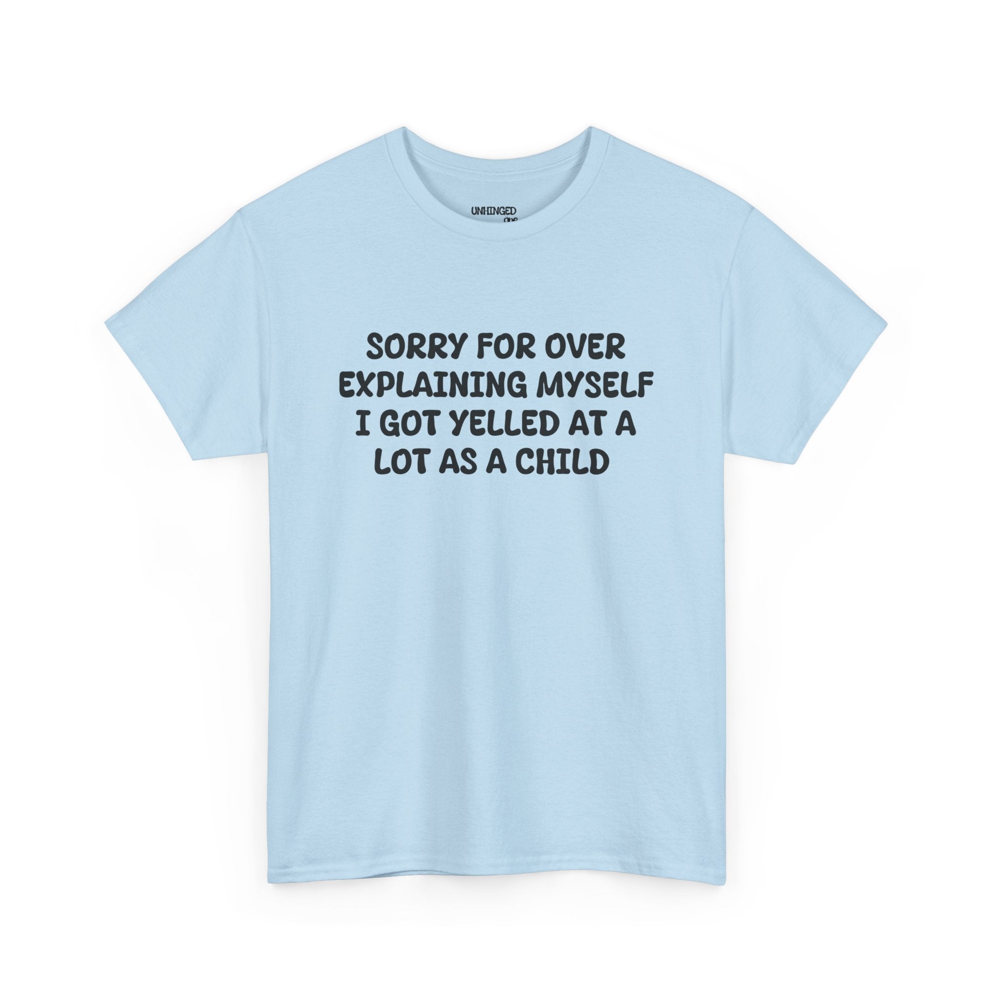 Sorry For Over Explaining T-shirt