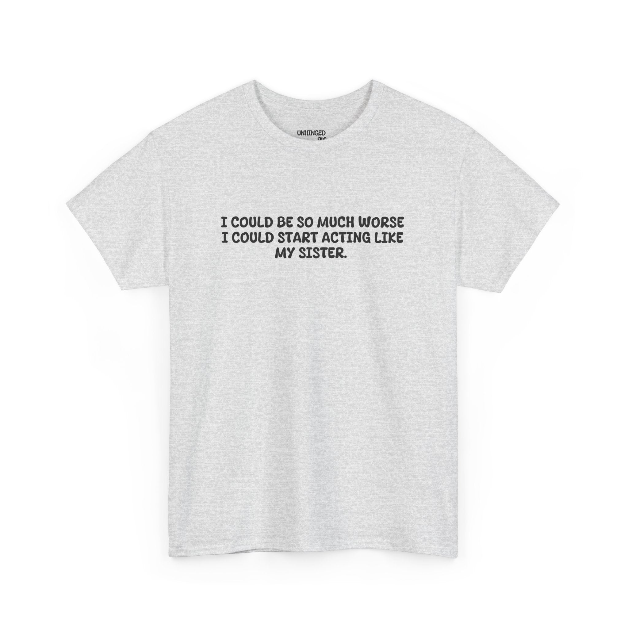 Acting Like My Sister T-shirt
