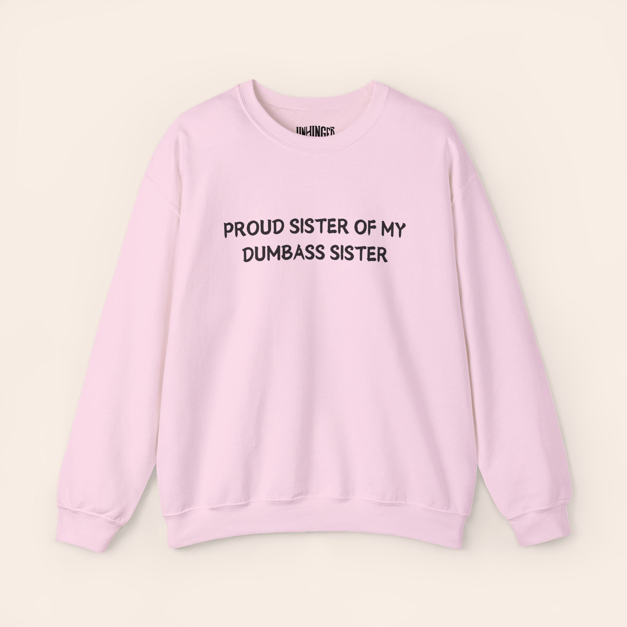 Proud Sister of My Dumbass Sister Sweatshirt