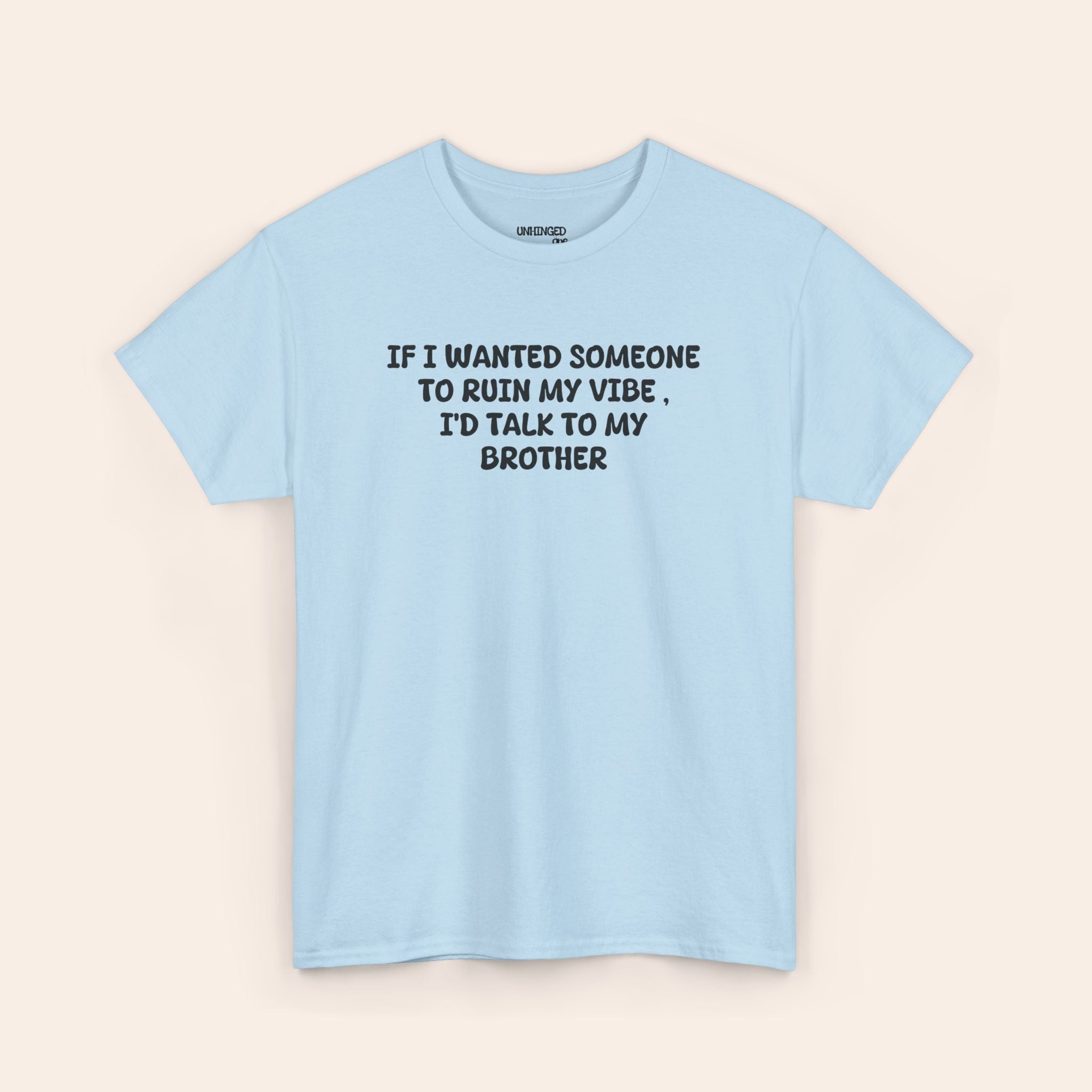 Ruin My Vibe Brother T-shirt
