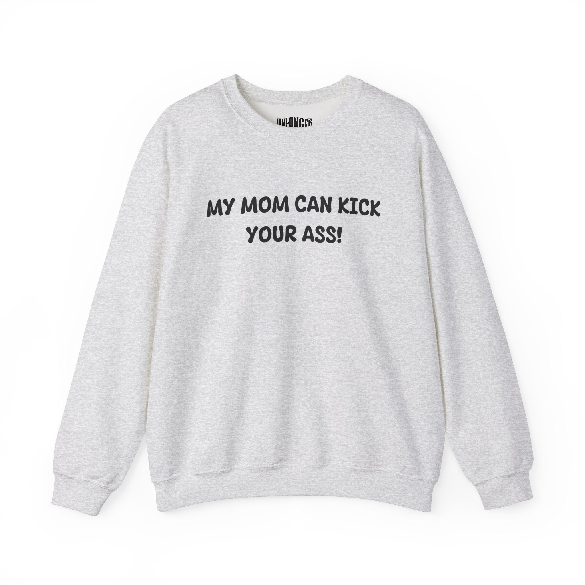 My Mom Can Kick Your Ass Crewneck Sweatshirt