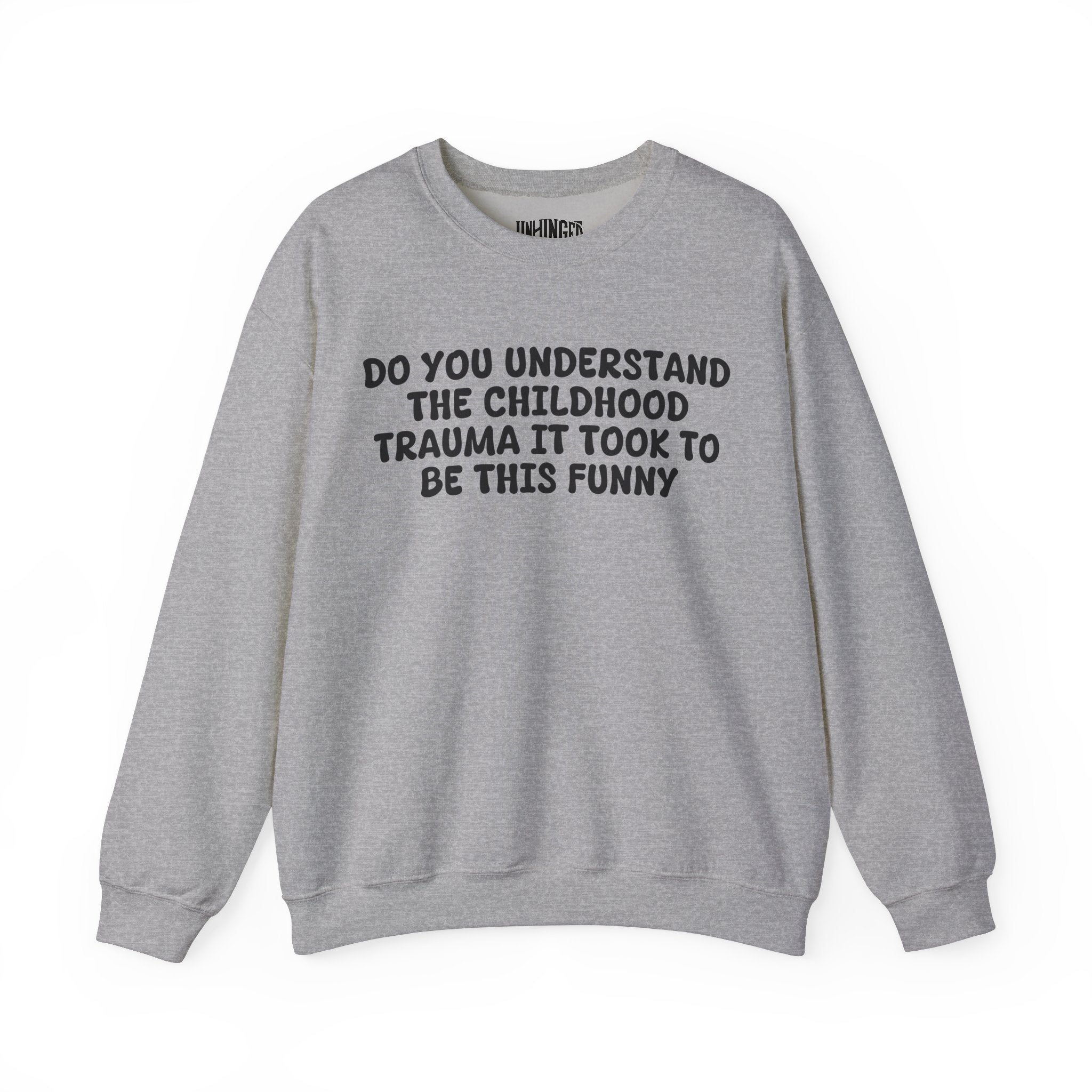 Do you understand the Childhood Trauma Sweatshirt