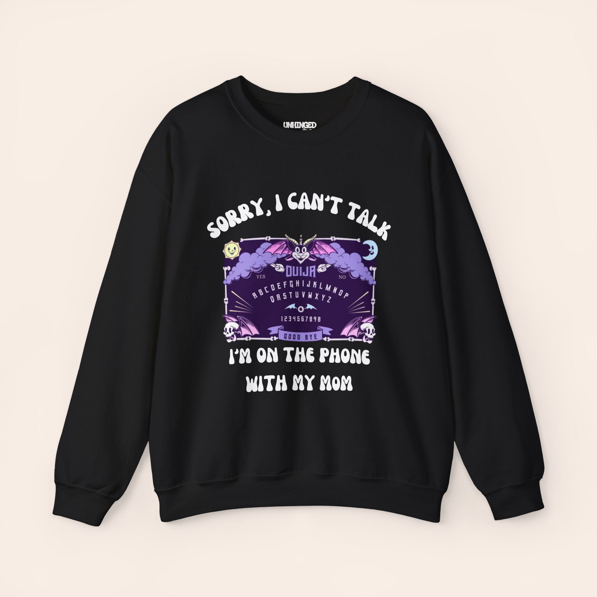 Sorry I Can't Talk I am On The Phone With My Mom Sweatshirt
