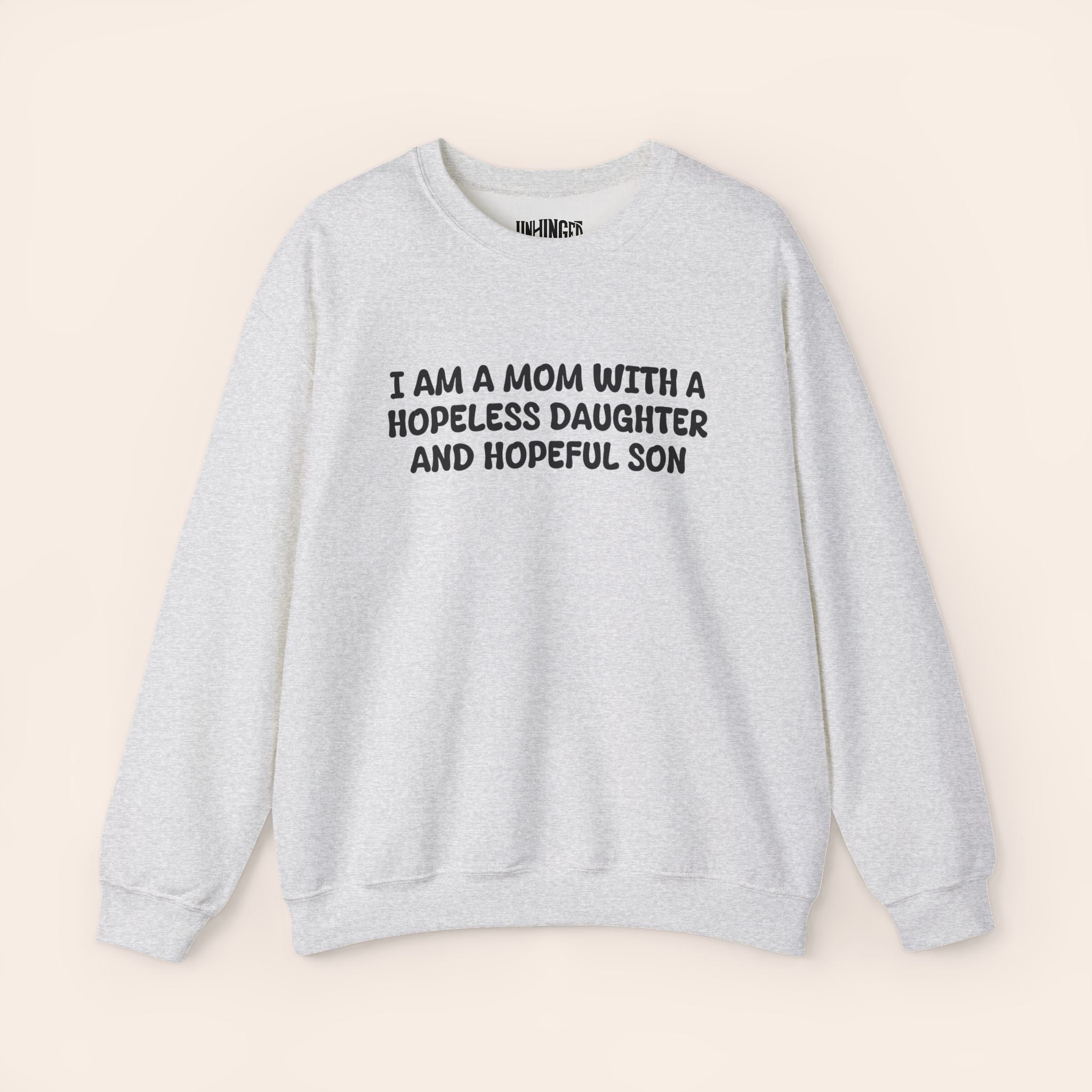 I Am A Mom With Hopeless Daughter And Hopeful Son Crewneck Sweatshirt