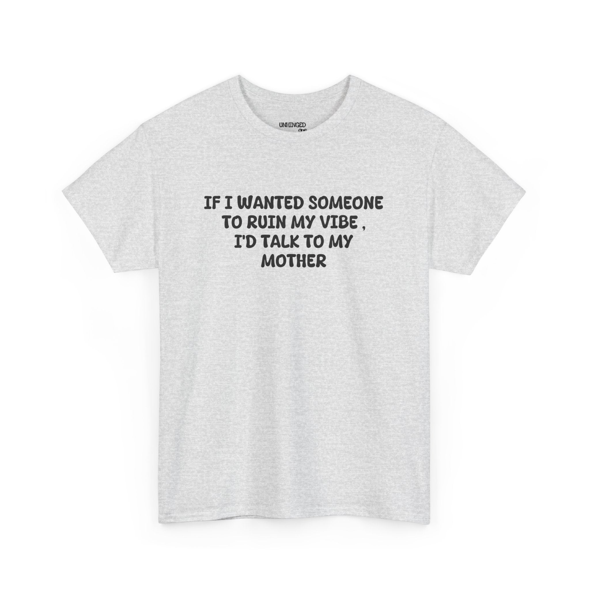 Ruin My Vibe Mom T-shirt