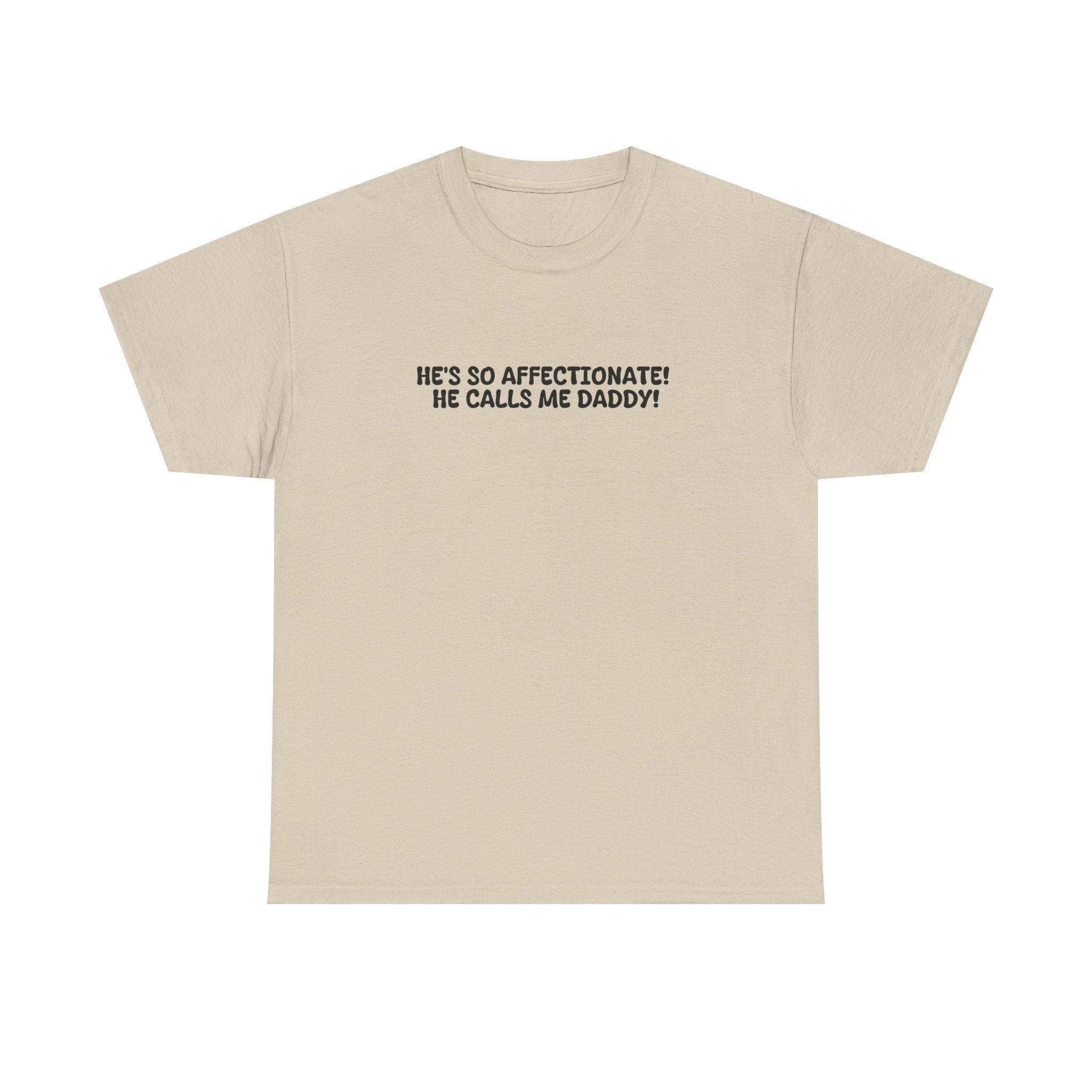 He Calls Me Daddy! T-shirt