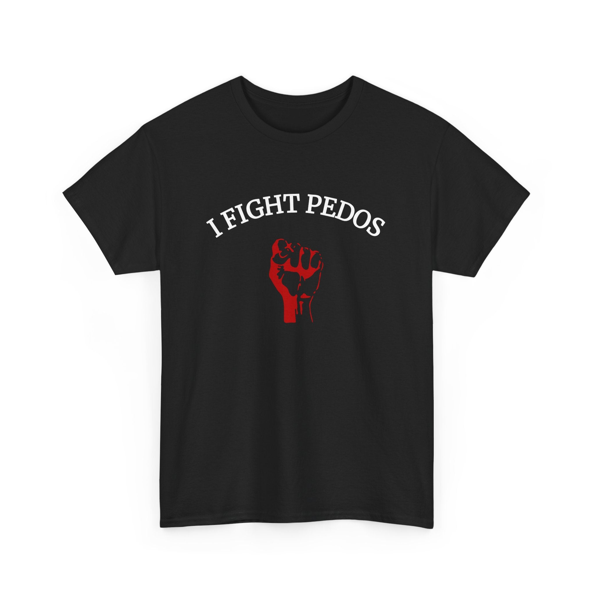 I Fight Pedos T-shirt