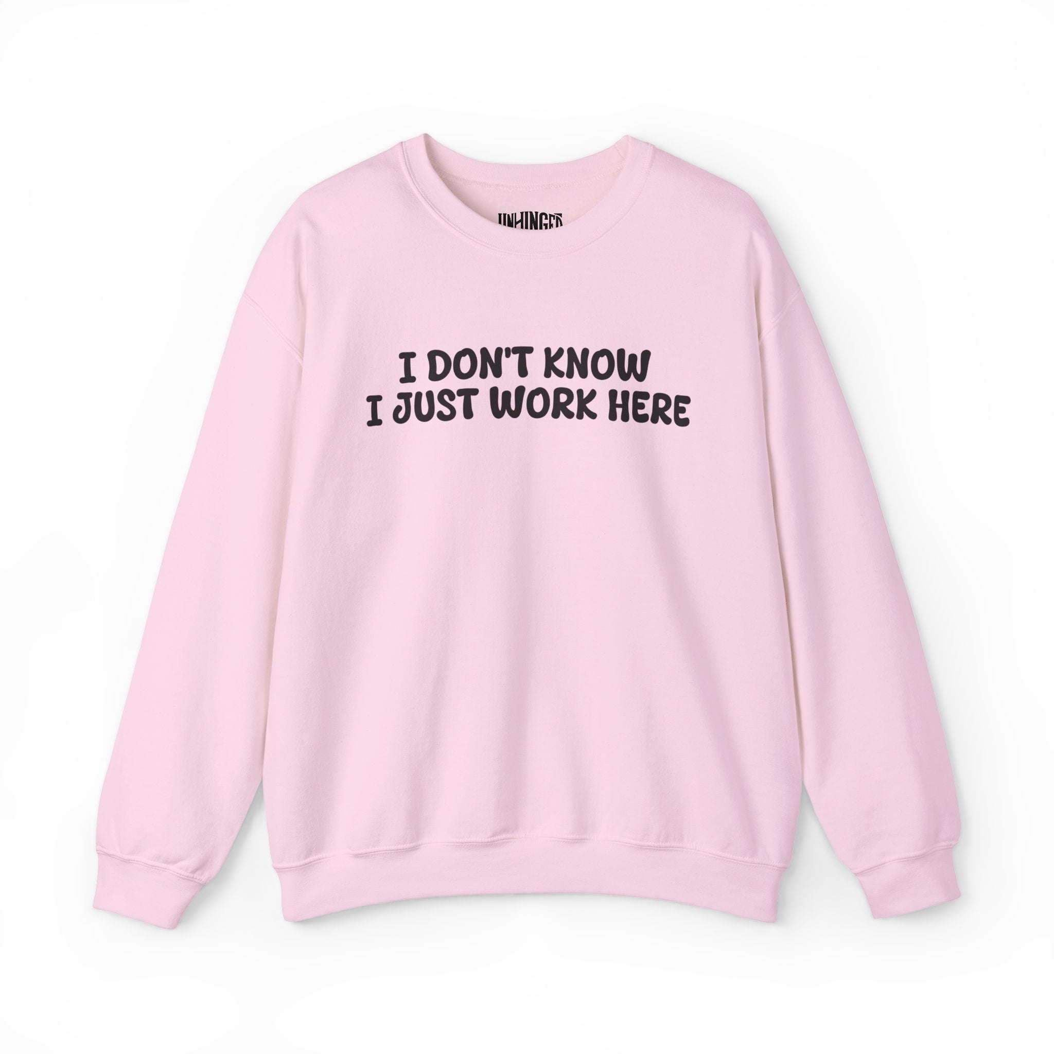 I Don't Know I Just Work Here Sweatshirt