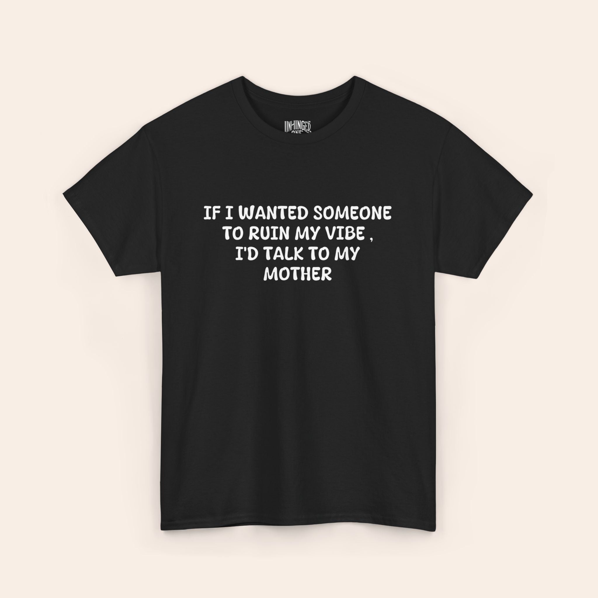 Ruin My Vibe Mother T-shirt