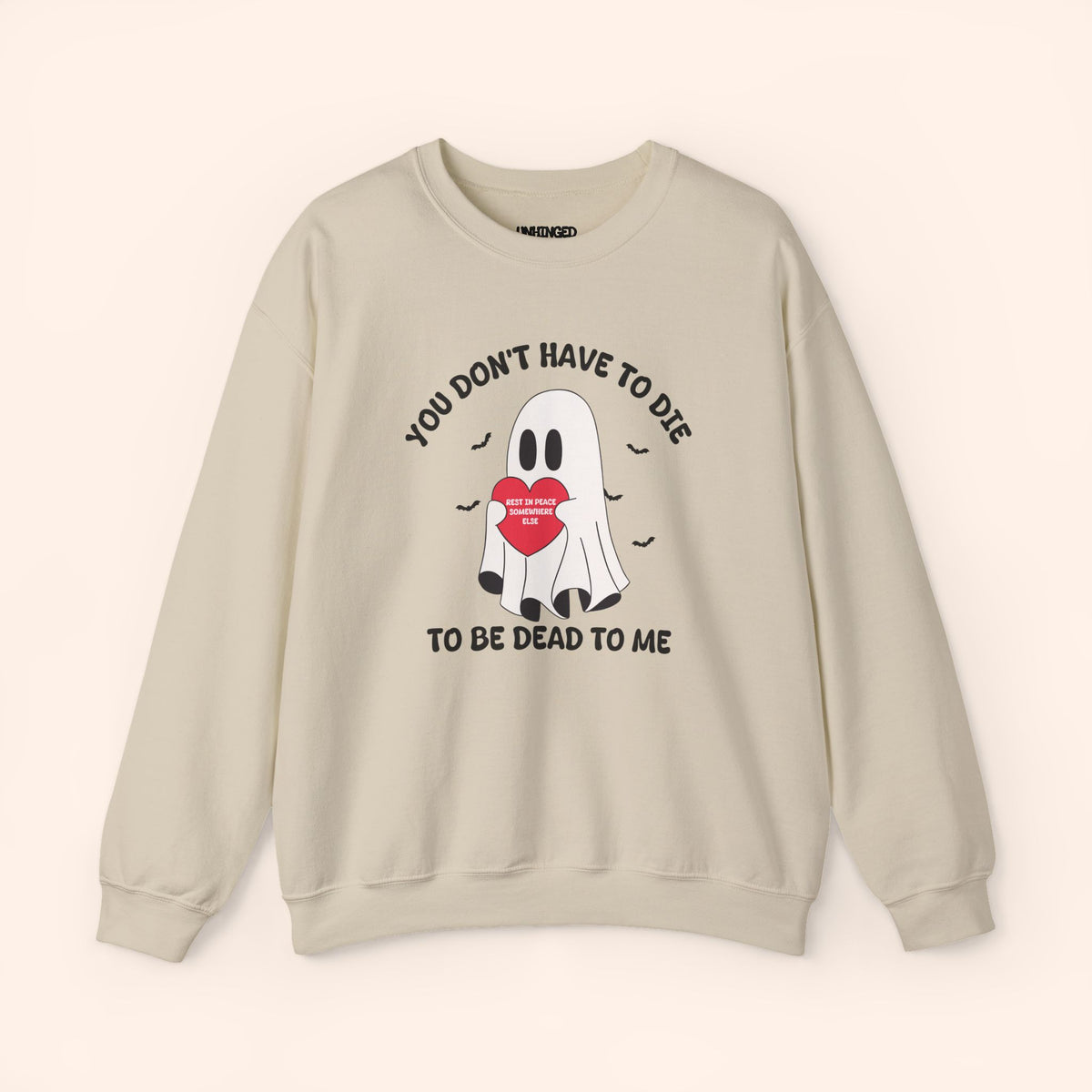 You Don't Have to Die to Be Dead To Me Sweatshirt